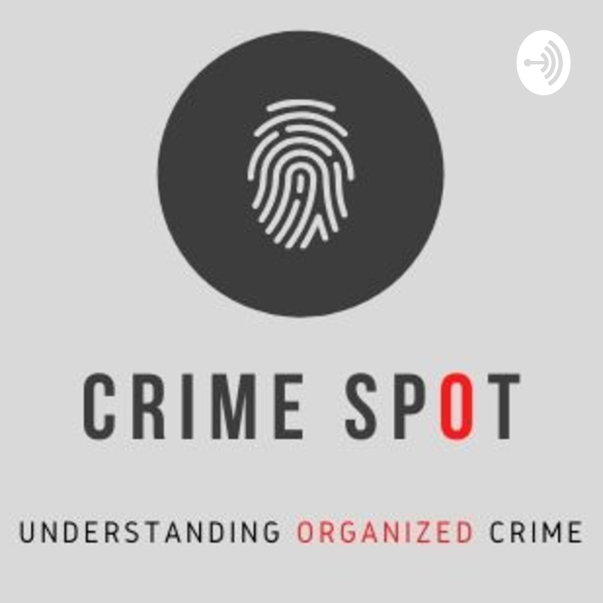 Crime Spot - Your Podcast on Organized Crime - Podcasts