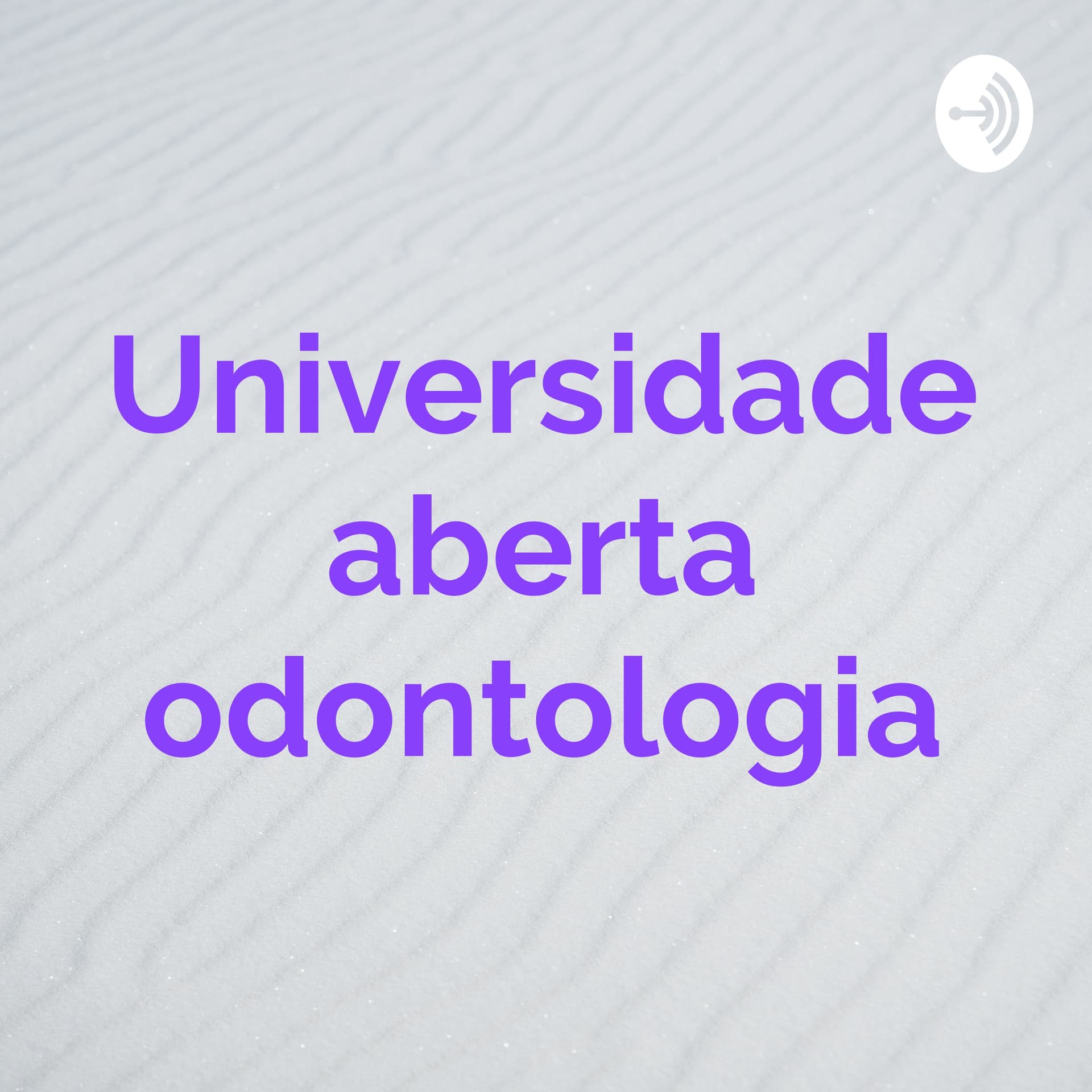 Universidade aberta odontologia - Podcasts