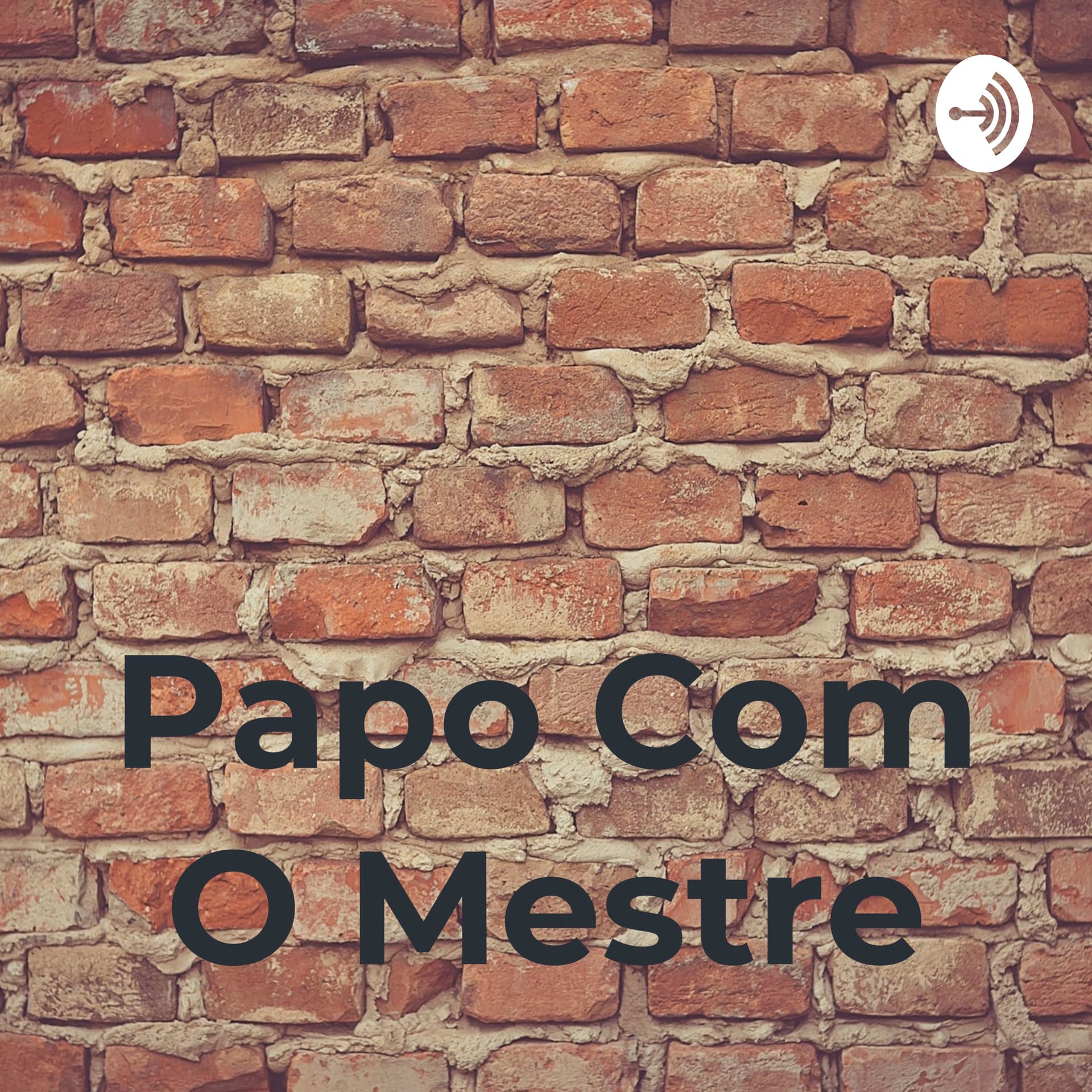 Papo Com O Mestre - Podcasts