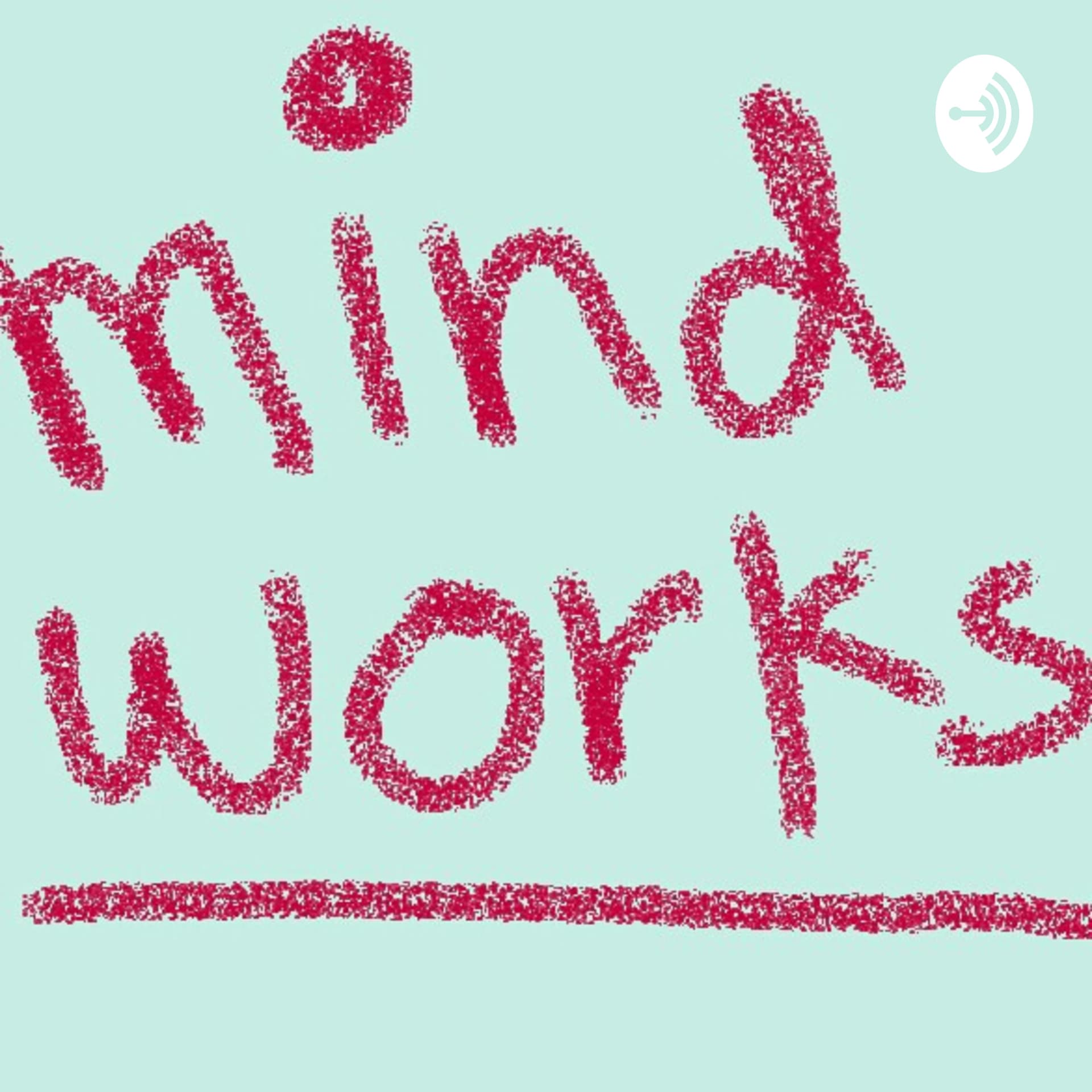 mind works - Podcasts
