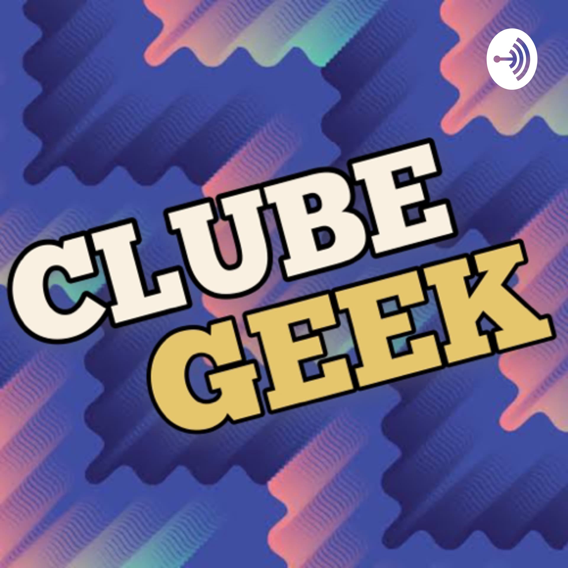 Clube Geek - Podcasts