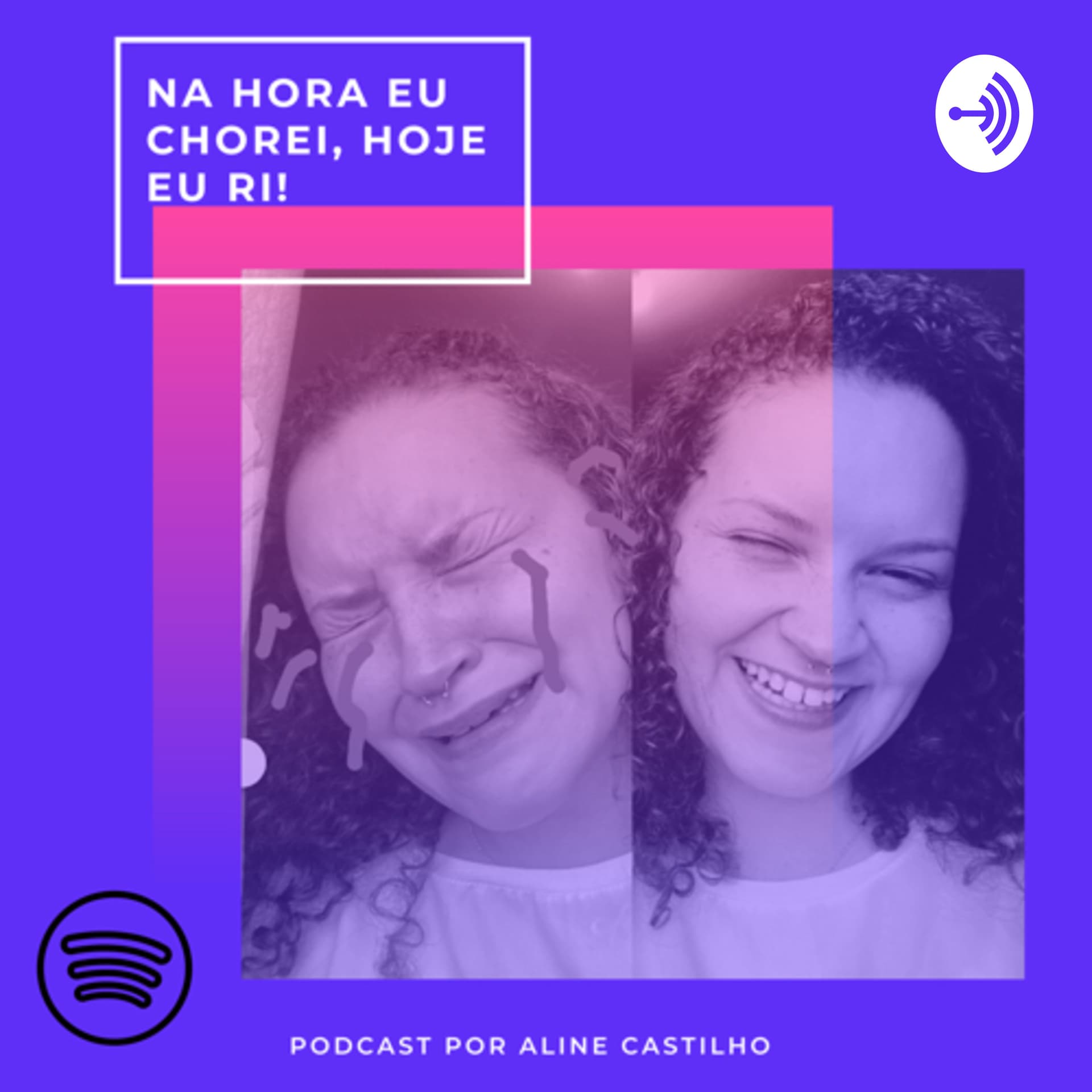 Na hora eu chorei, hoje eu ri! - Podcasts