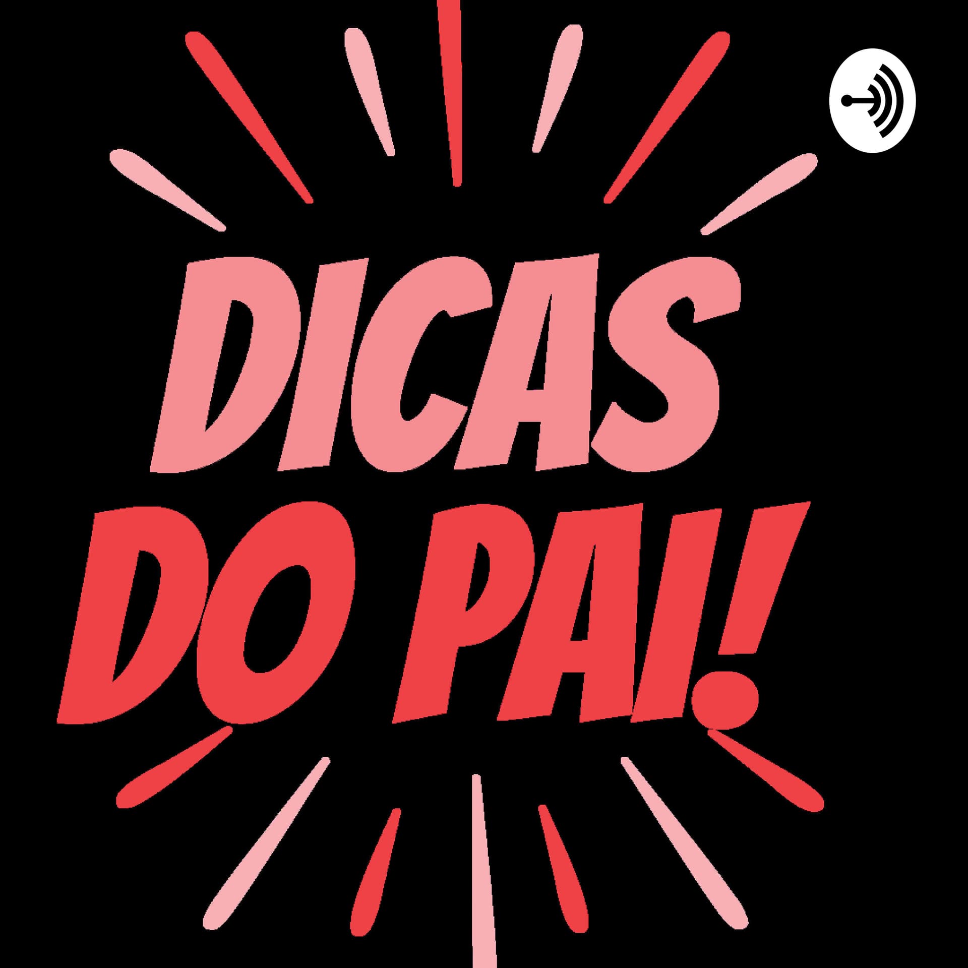 Dicas do Pai - Podcasts