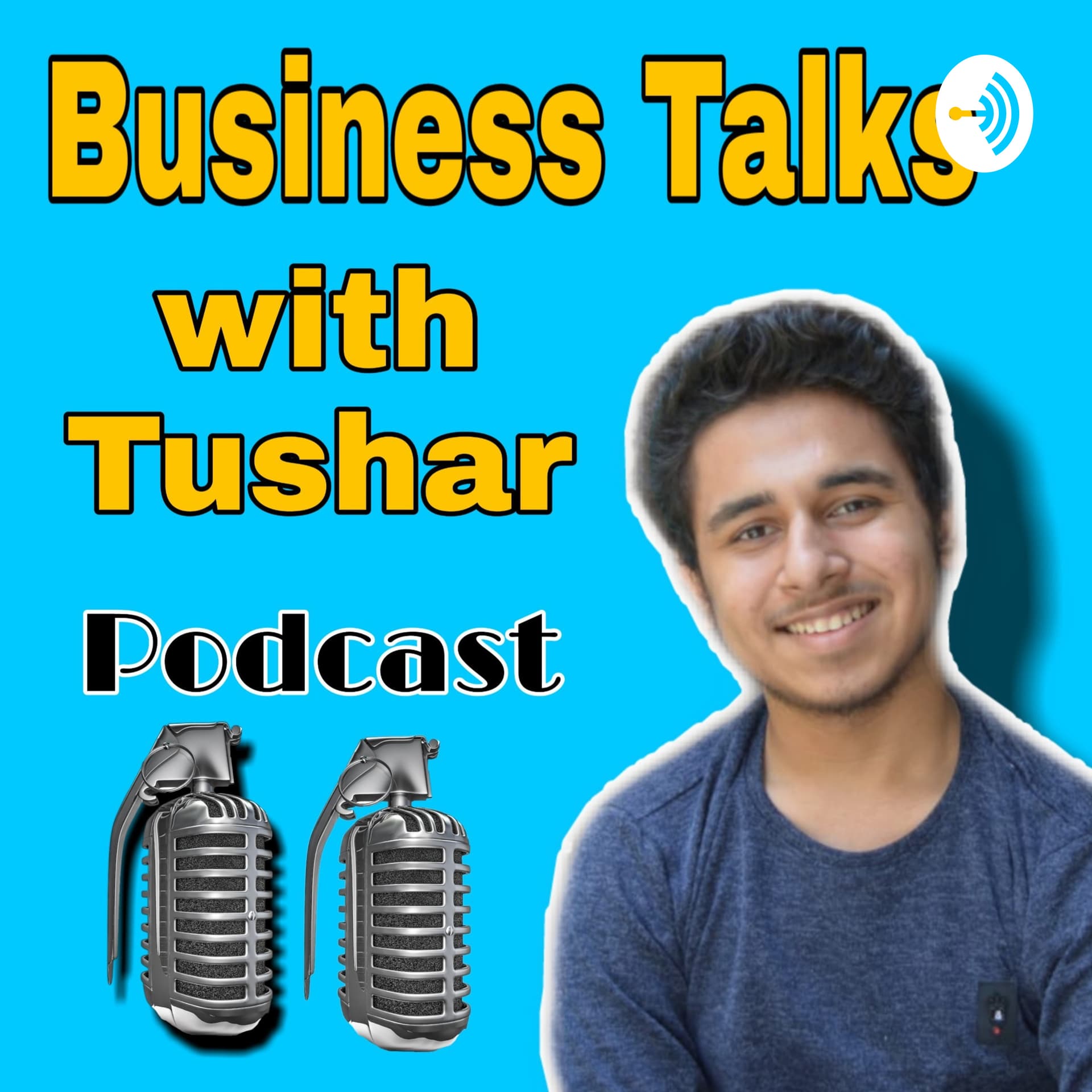 Business Talks With Tushar - Podcasts