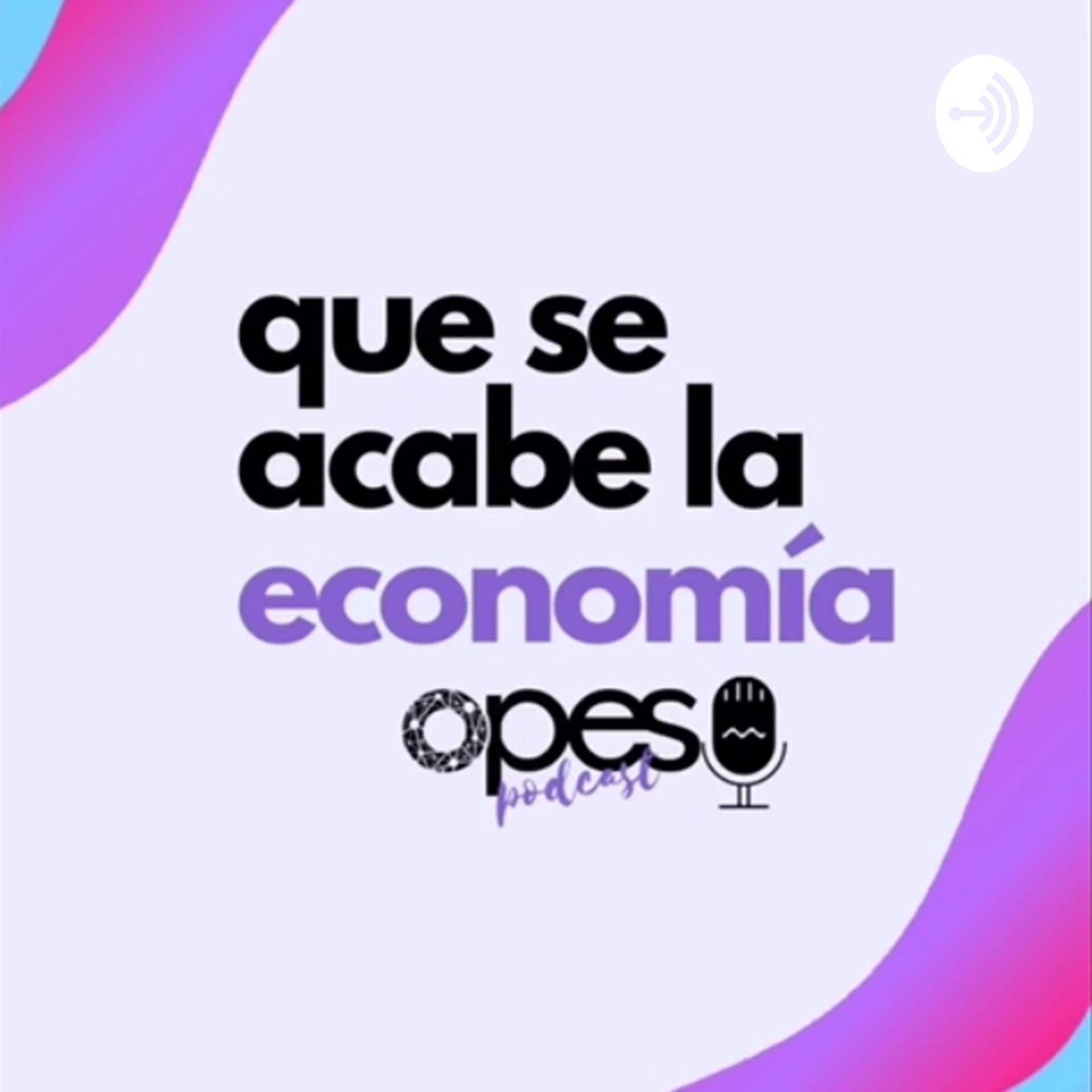 Que se acabe la economía - Podcasts