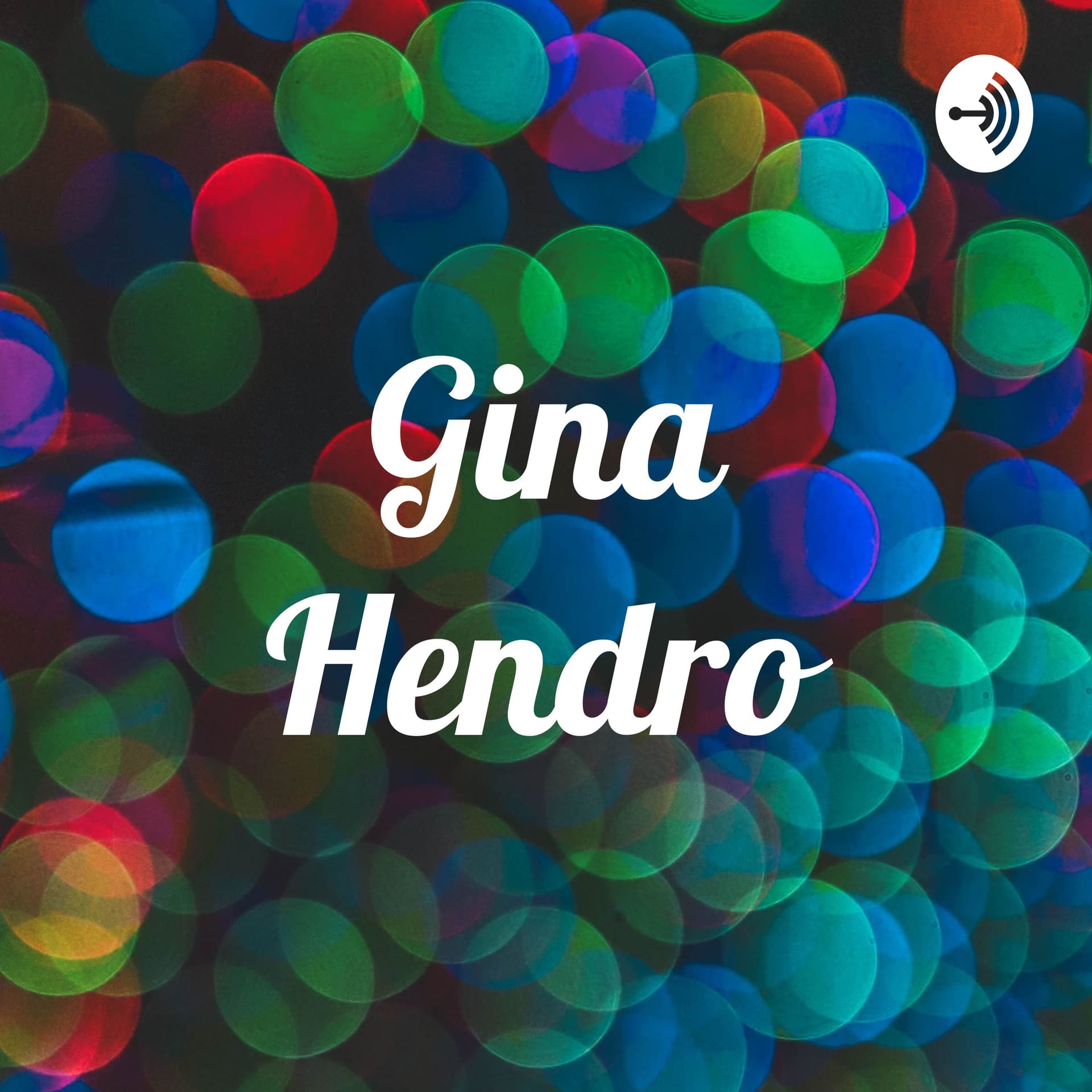 Gina Hendro - Podcasts