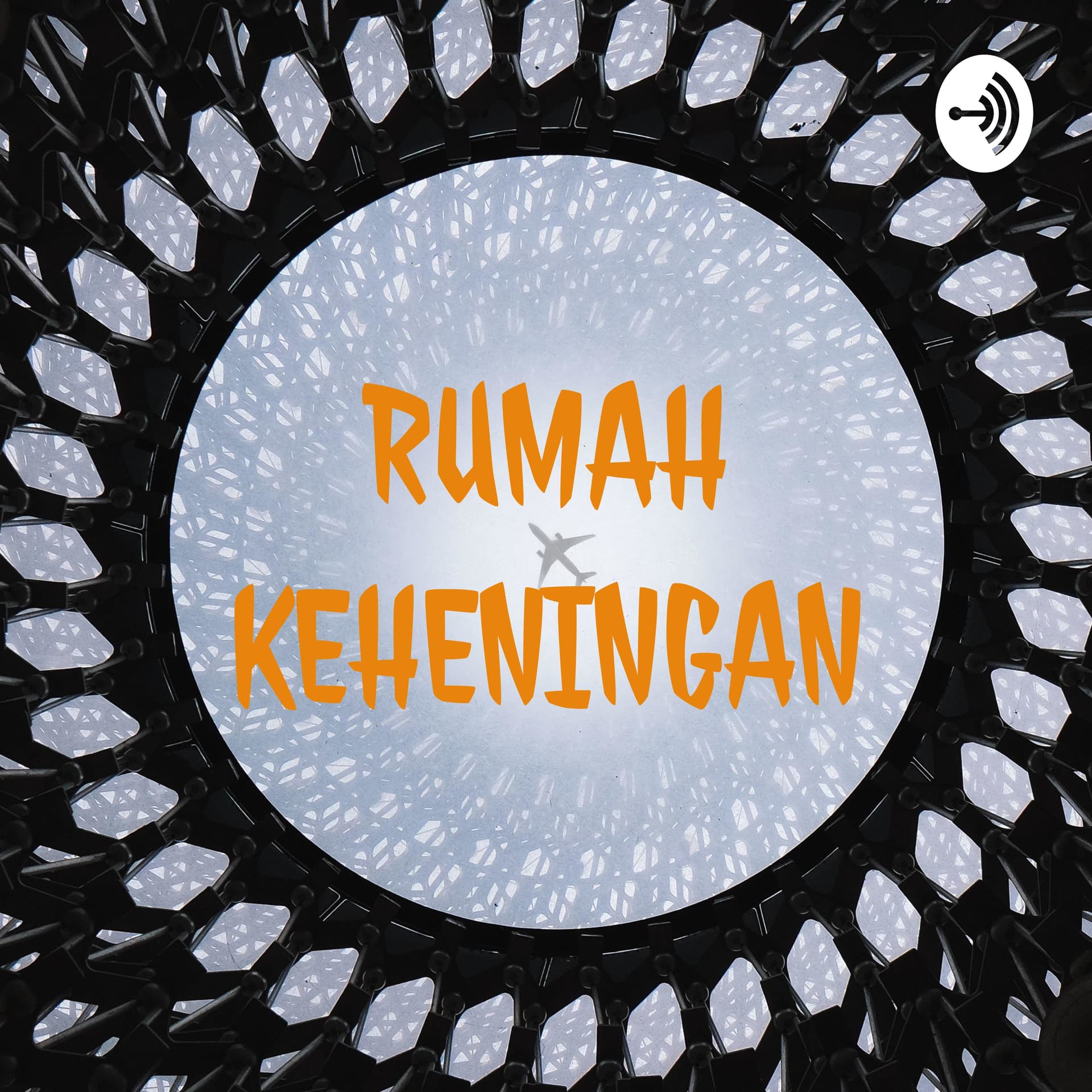 RUMAH KEHENINGAN - Podcasts