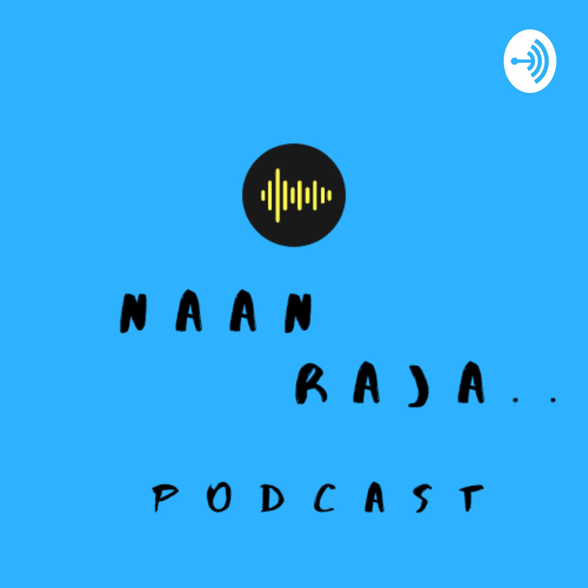 Naan Raja - Podcasts