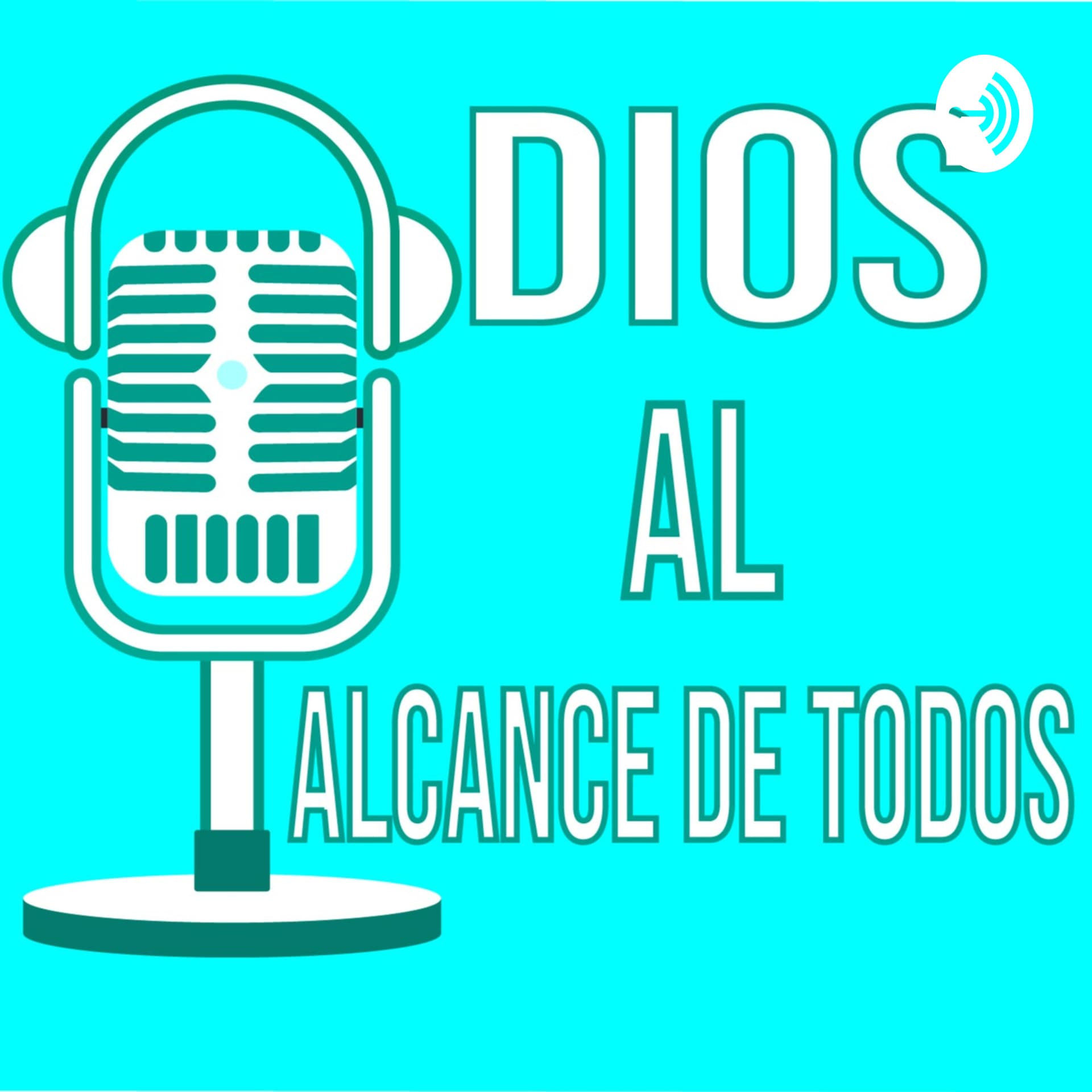 Dios al Alcance de todos - Podcasts
