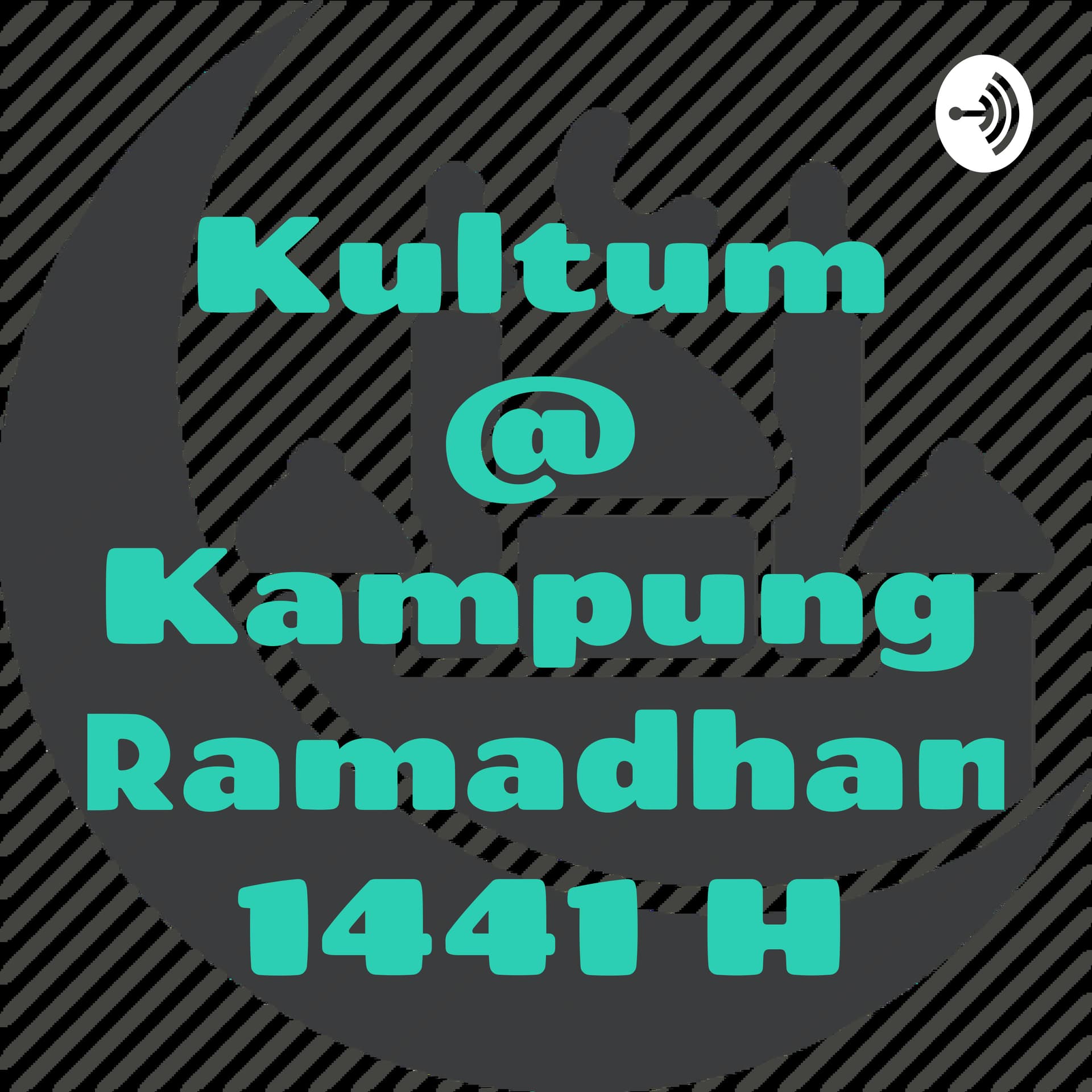 Kultum @ Kampung Ramadhan 1441 H - Podcasts