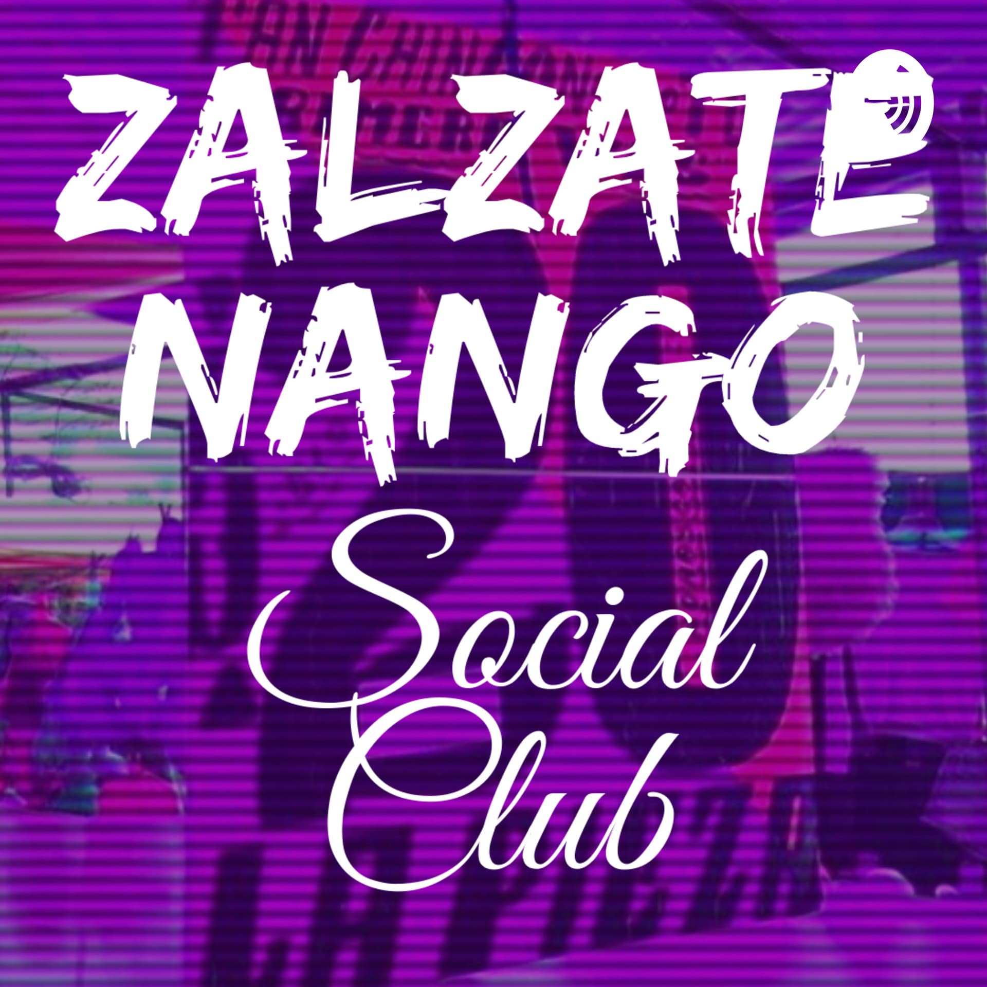 Zalzatenango Social Club - Podcasts