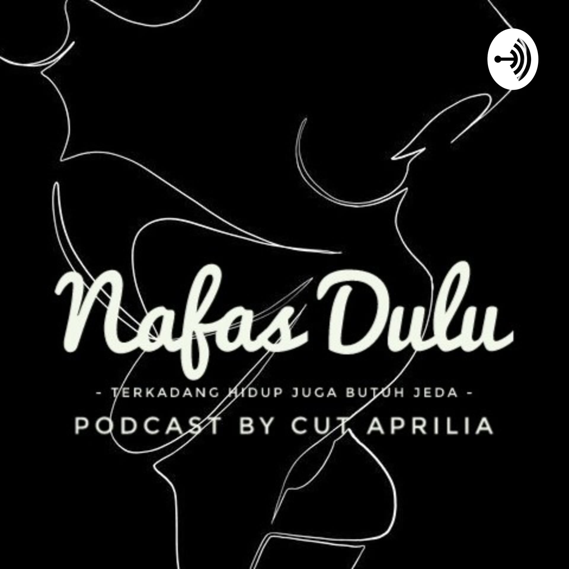 NAFAS DULU - Podcasts