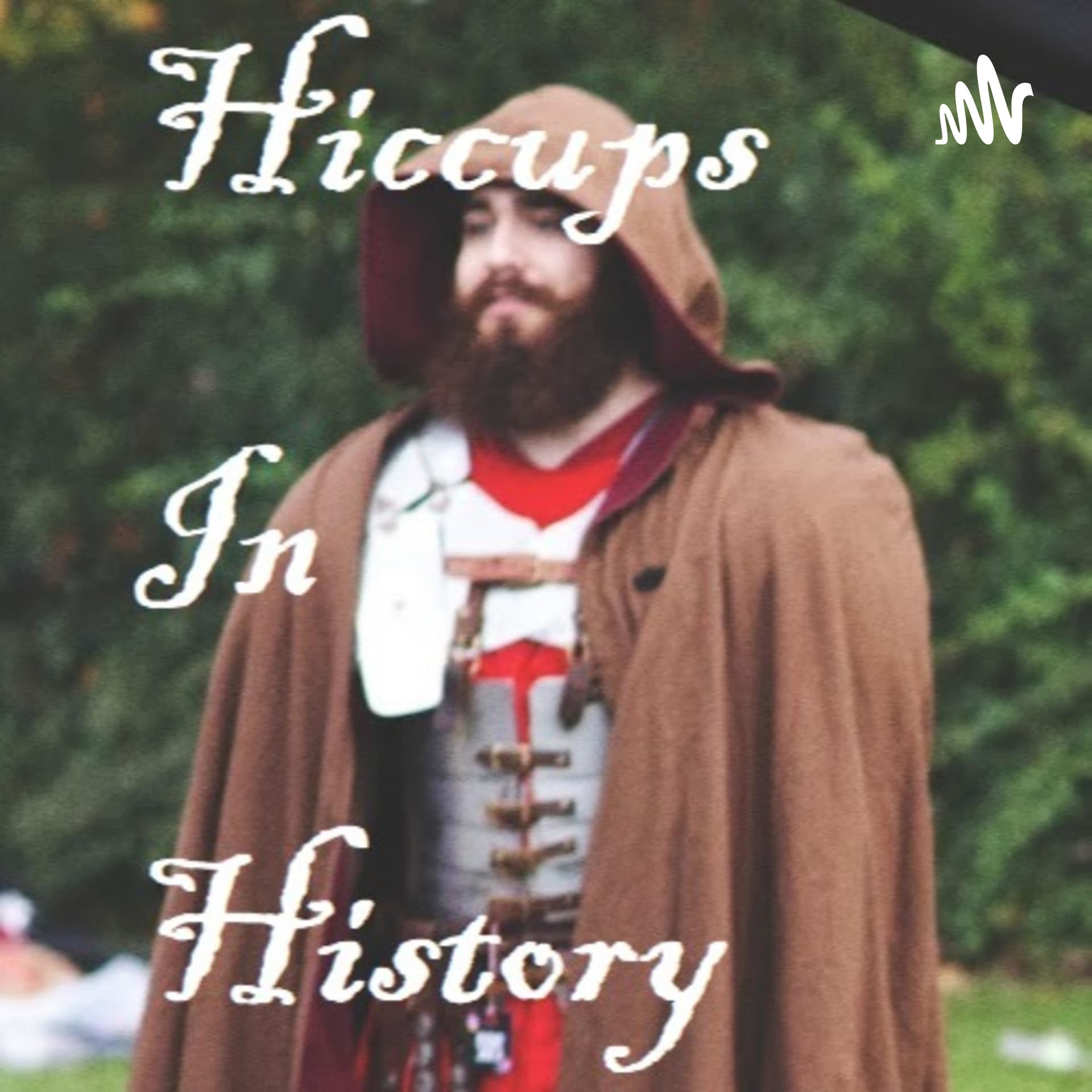 Hiccups in History - Podcasts