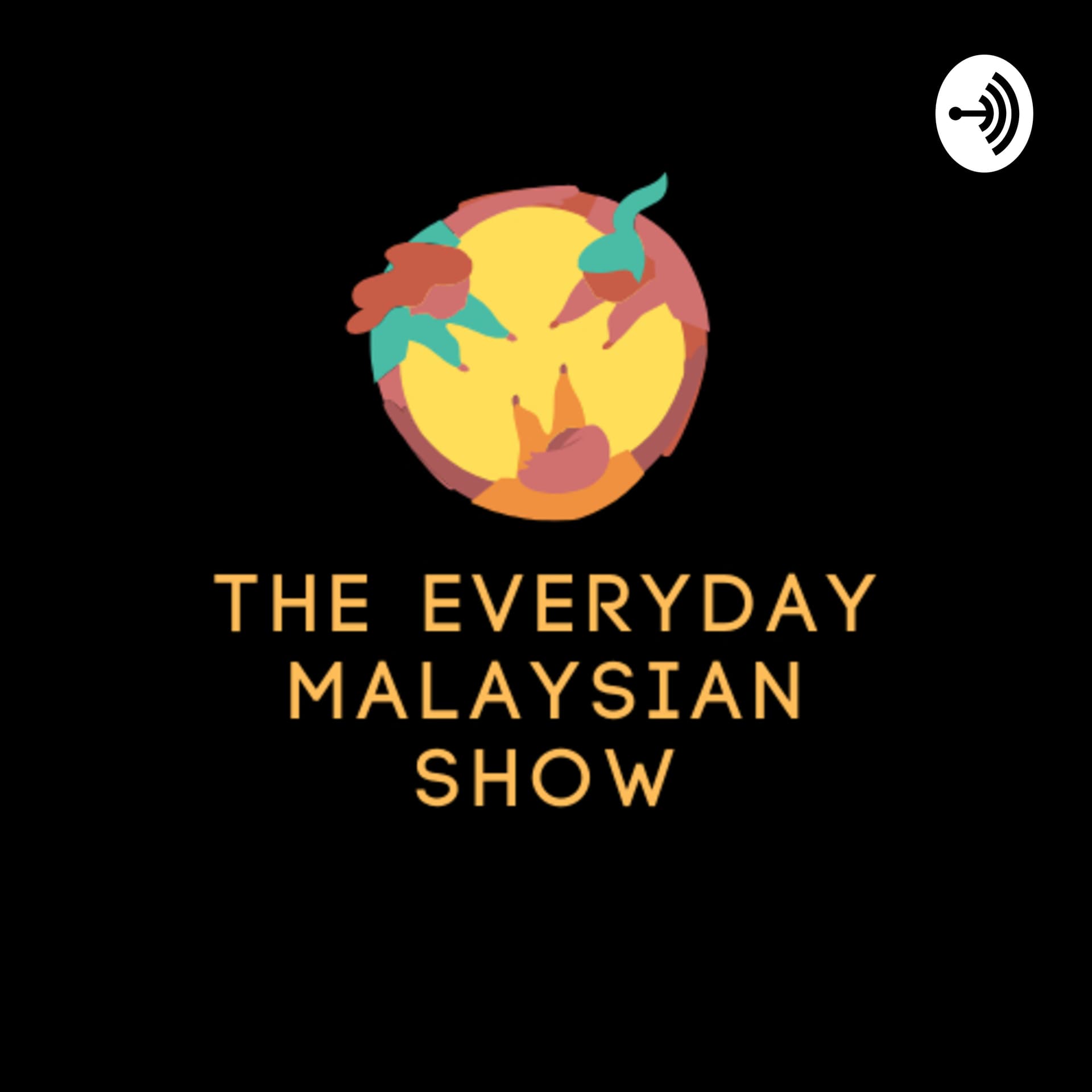 The Everyday Malaysian Show - Podcasts