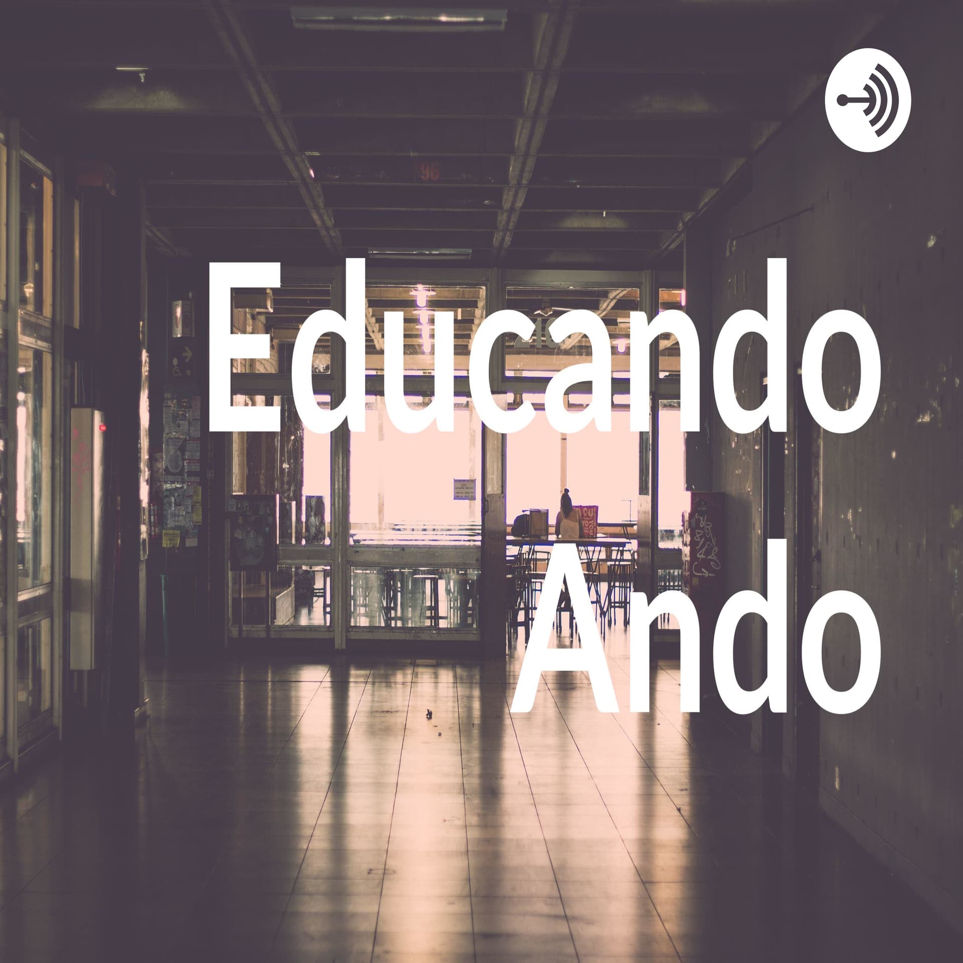 Educando Ando Mtro Miguel Ramírez Lango - Podcasts