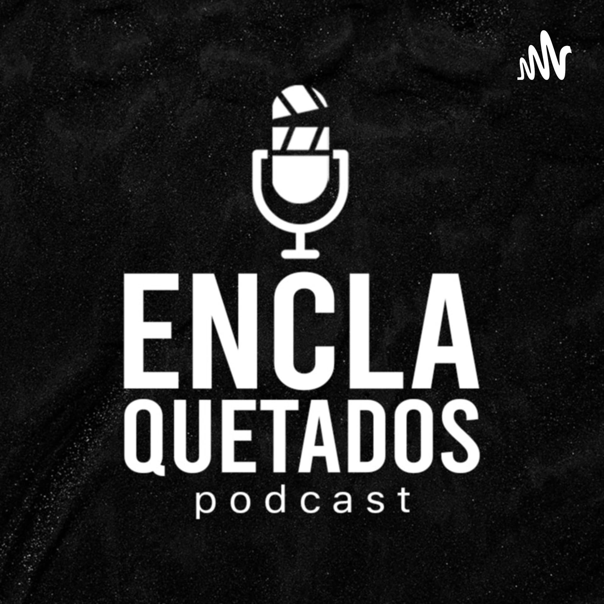 Enclaquetádos - Podcasts