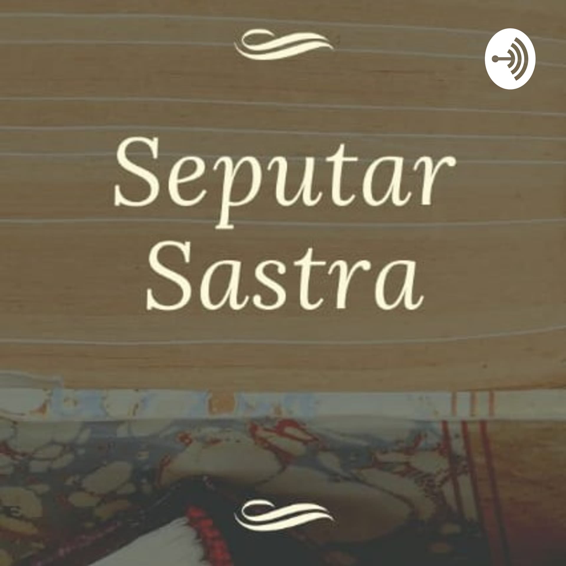 Seputar Sastra - Podcasts