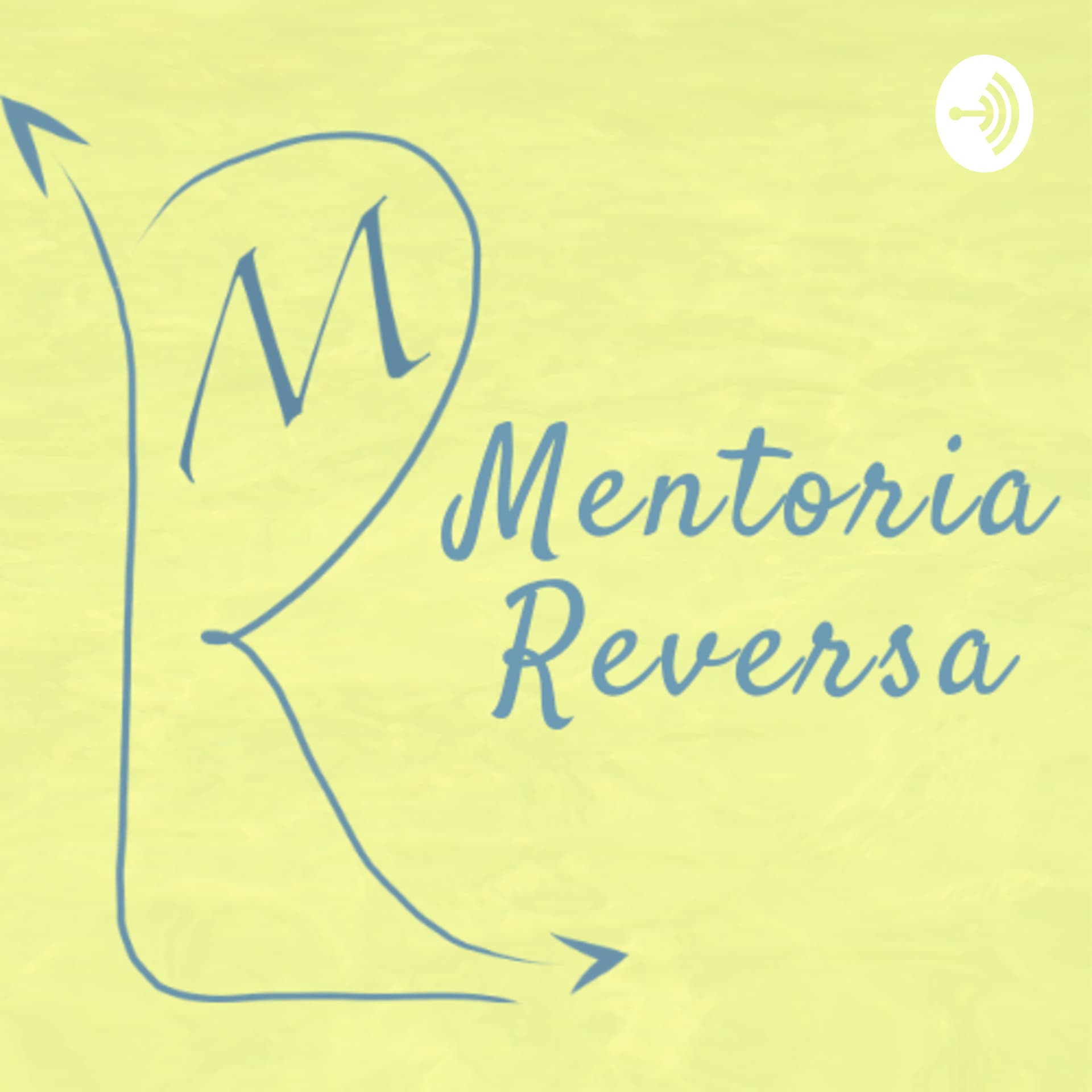 Mentoria Reversa - Podcasts