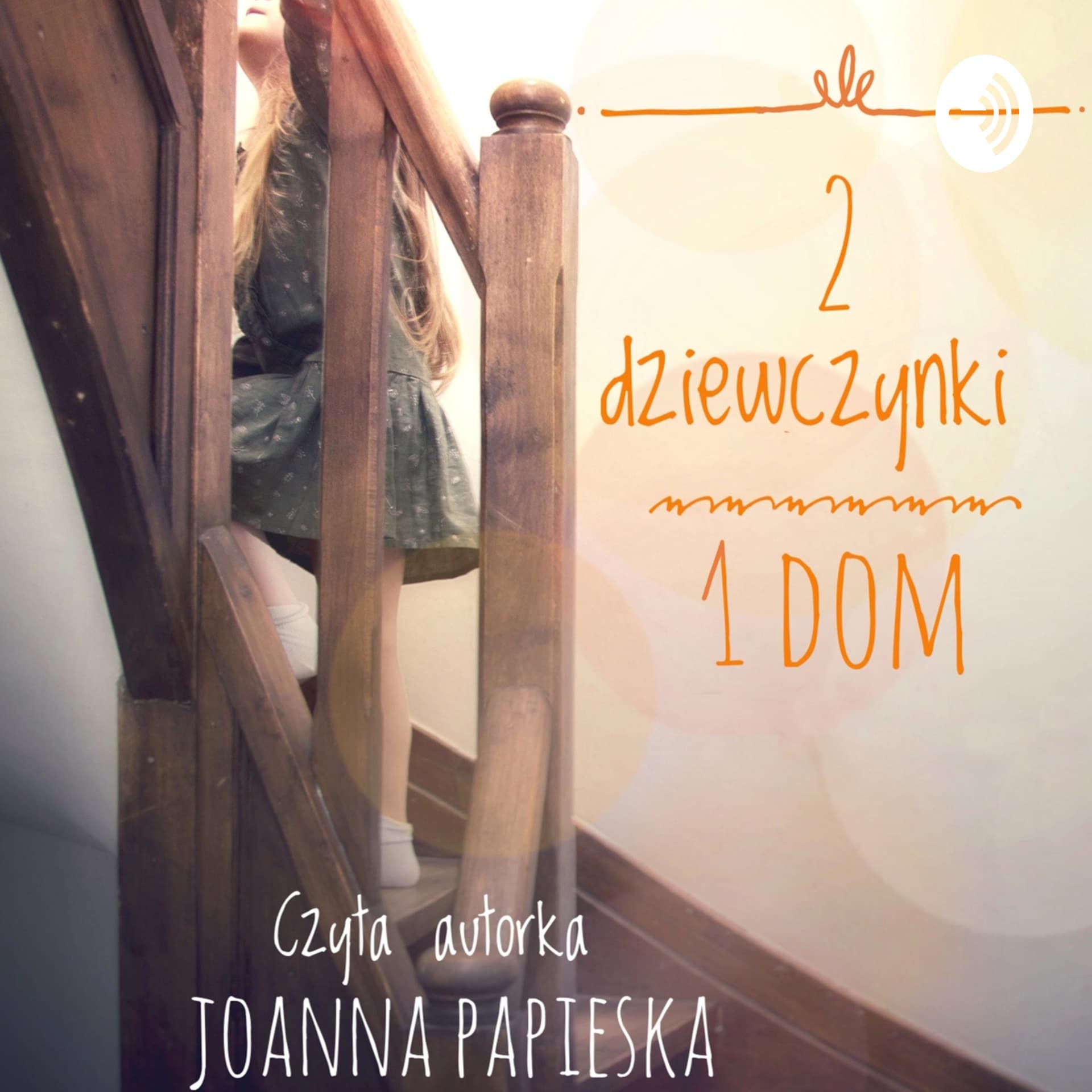 Dwie dziewczynki, jeden dom, audiobook dla dzieci - Podcasts
