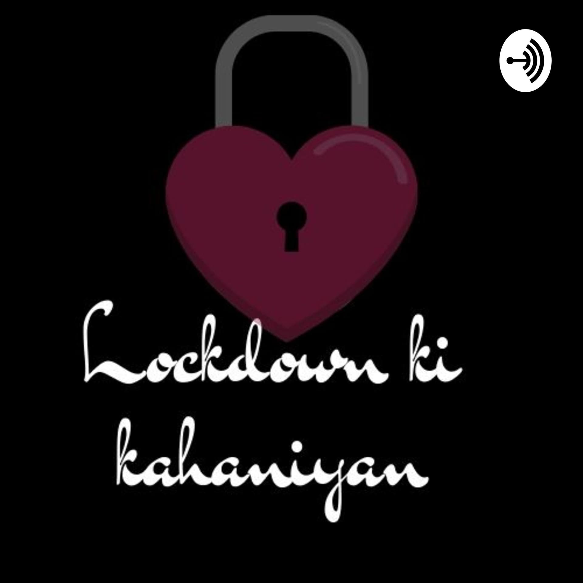 LOCKDOWN KI KAHANIYAN - Podcasts