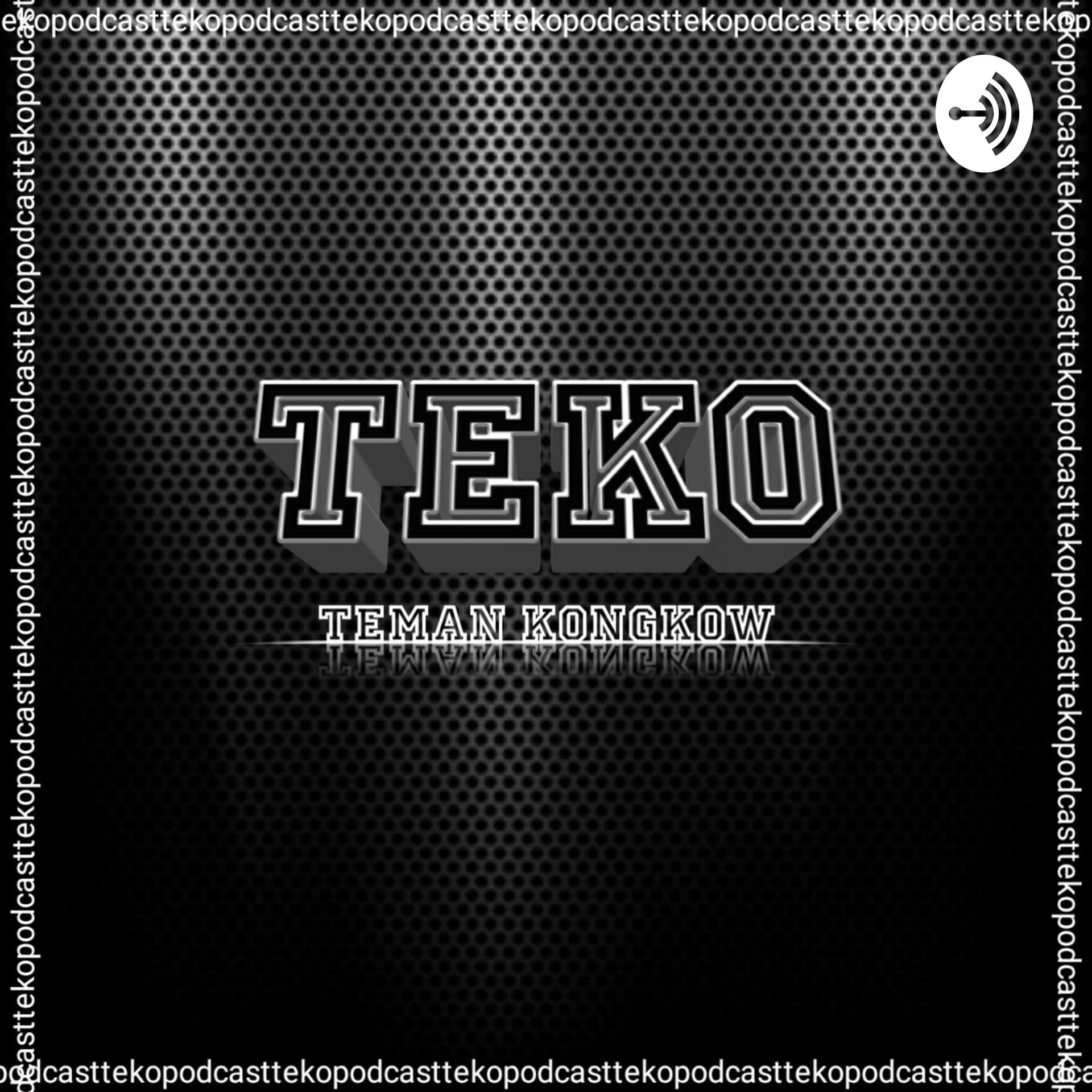 TEKO "TEman KOngkow" - Podcasts