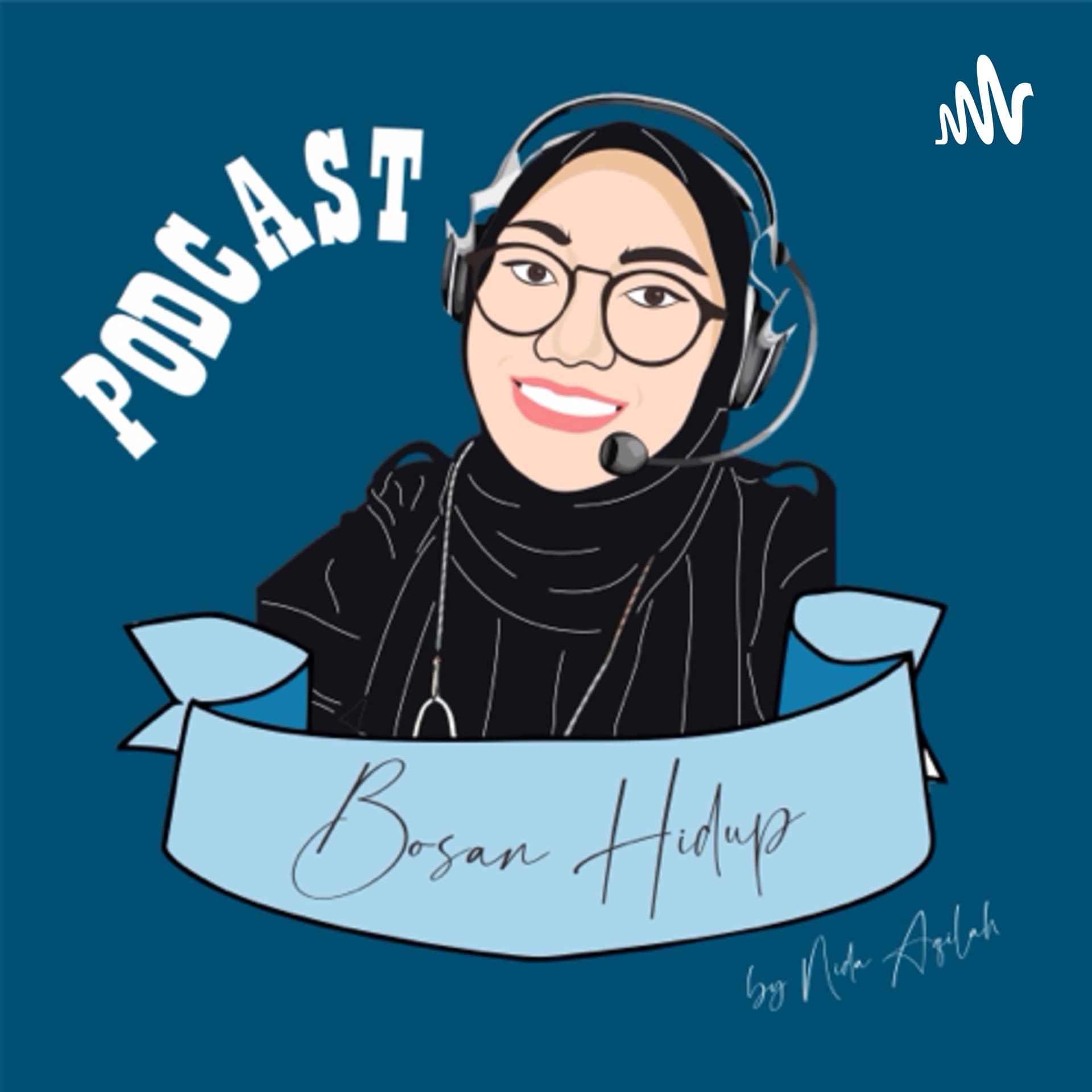 Bosan Hidup - Podcasts