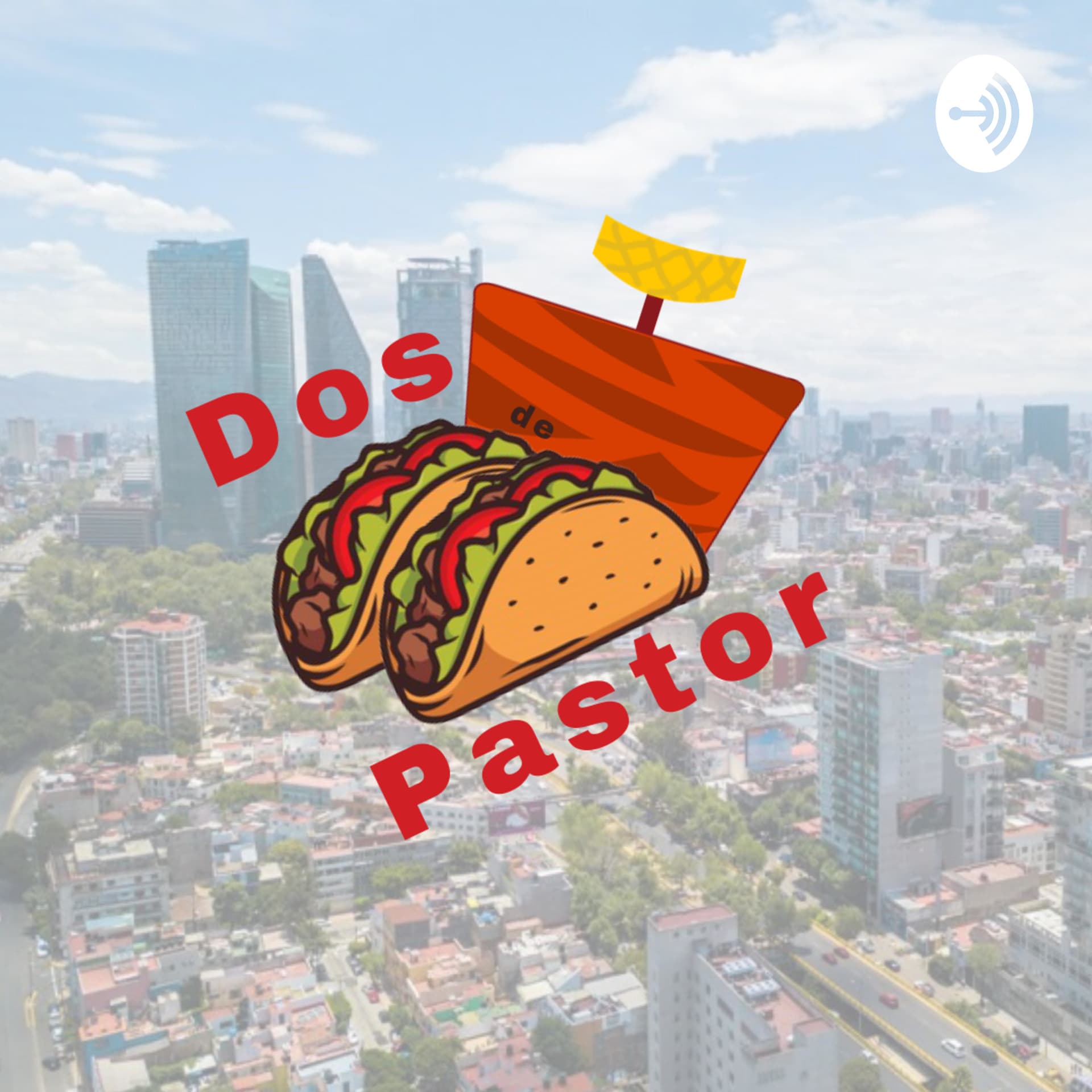 Dos de Pastor - Podcasts