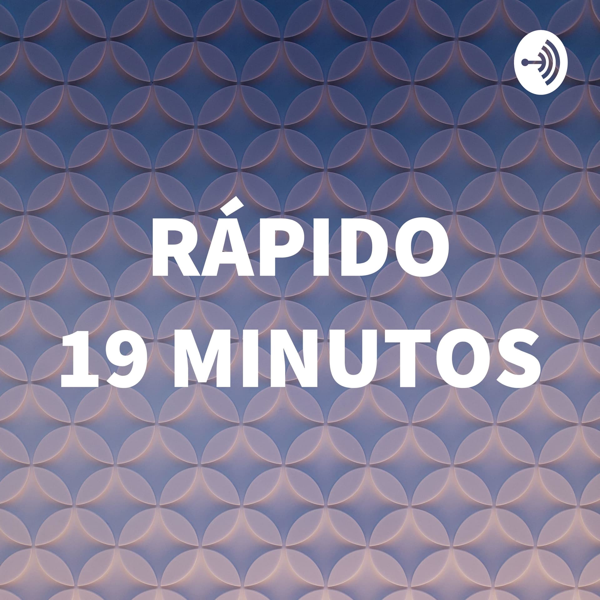 RÁPIDO 19 MINUTOS - Podcasts