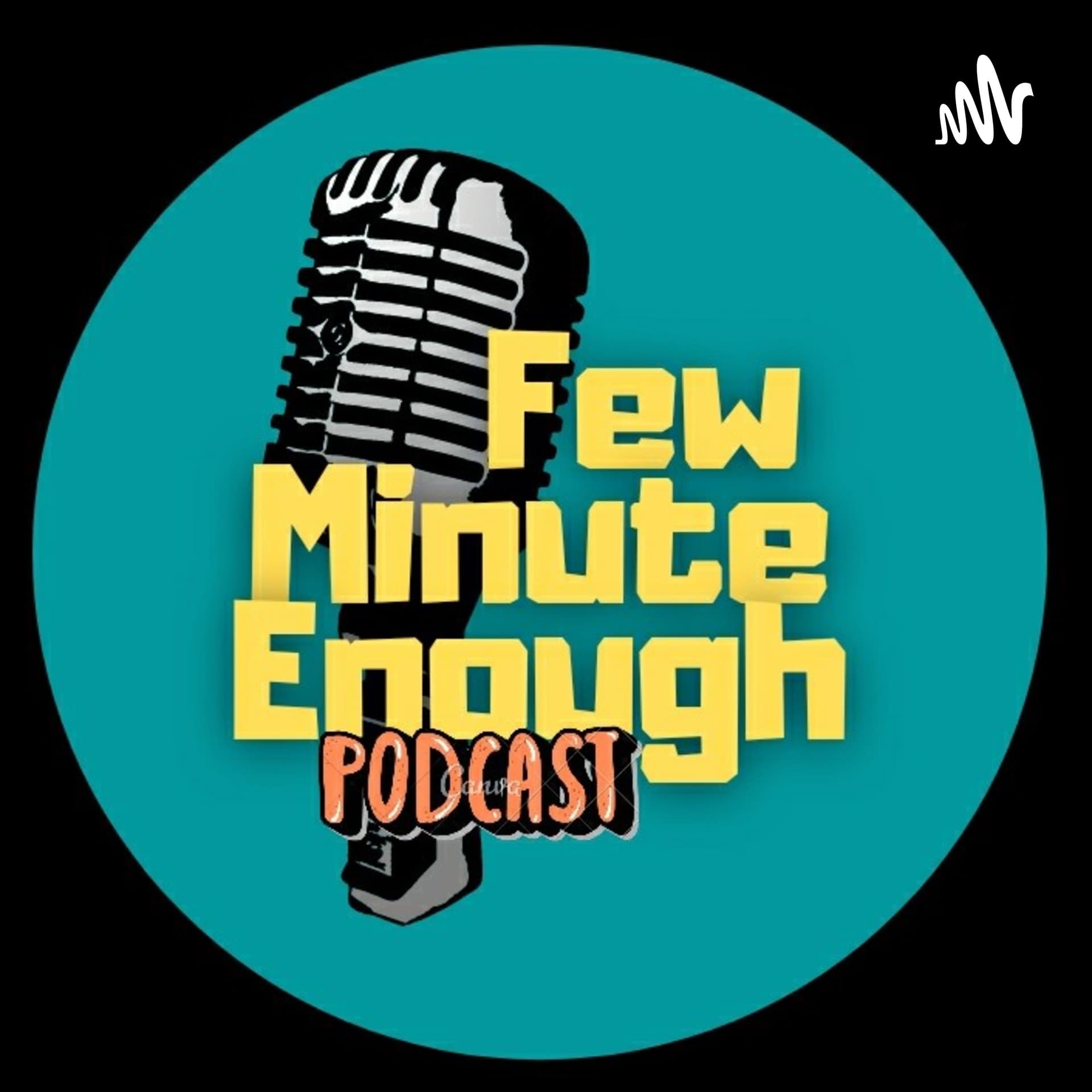Few Minute Enough - Podcasts