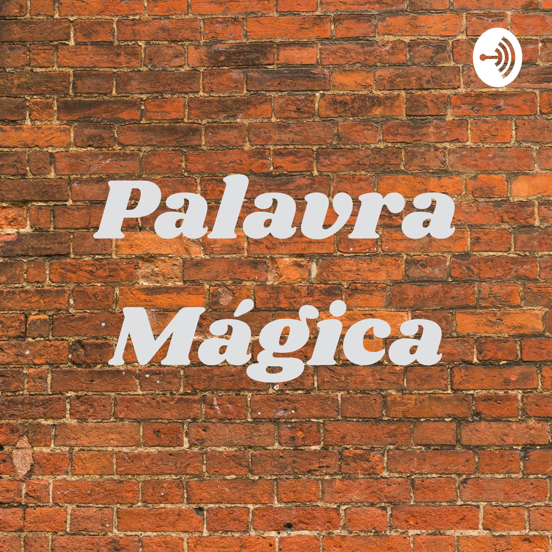 Palavra Mágica - Podcasts