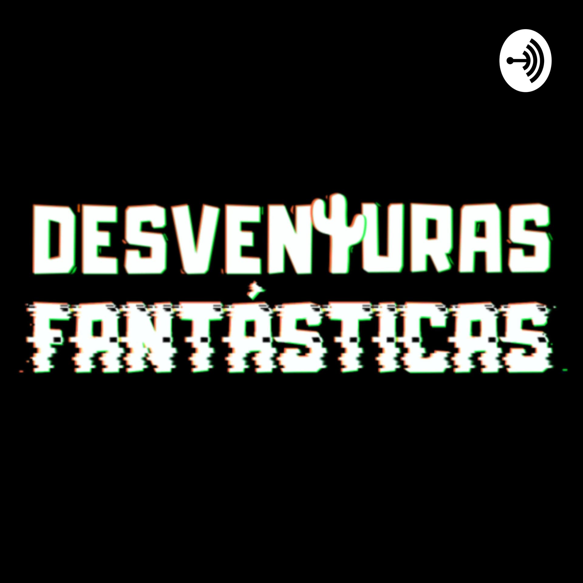 Desventuras Fantásticas - Podcasts