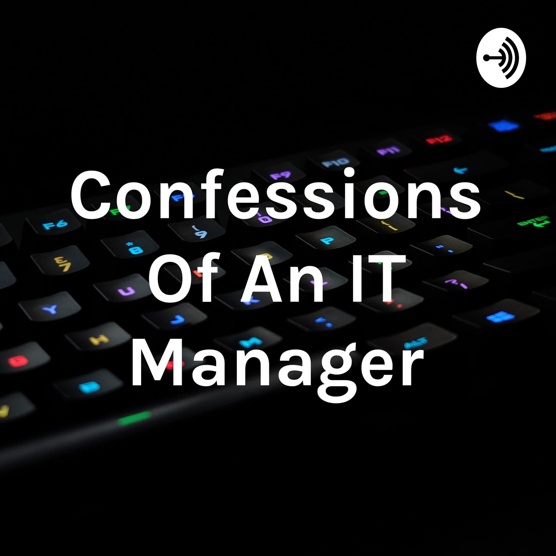 Confessions Of An IT Manager - Podcasts
