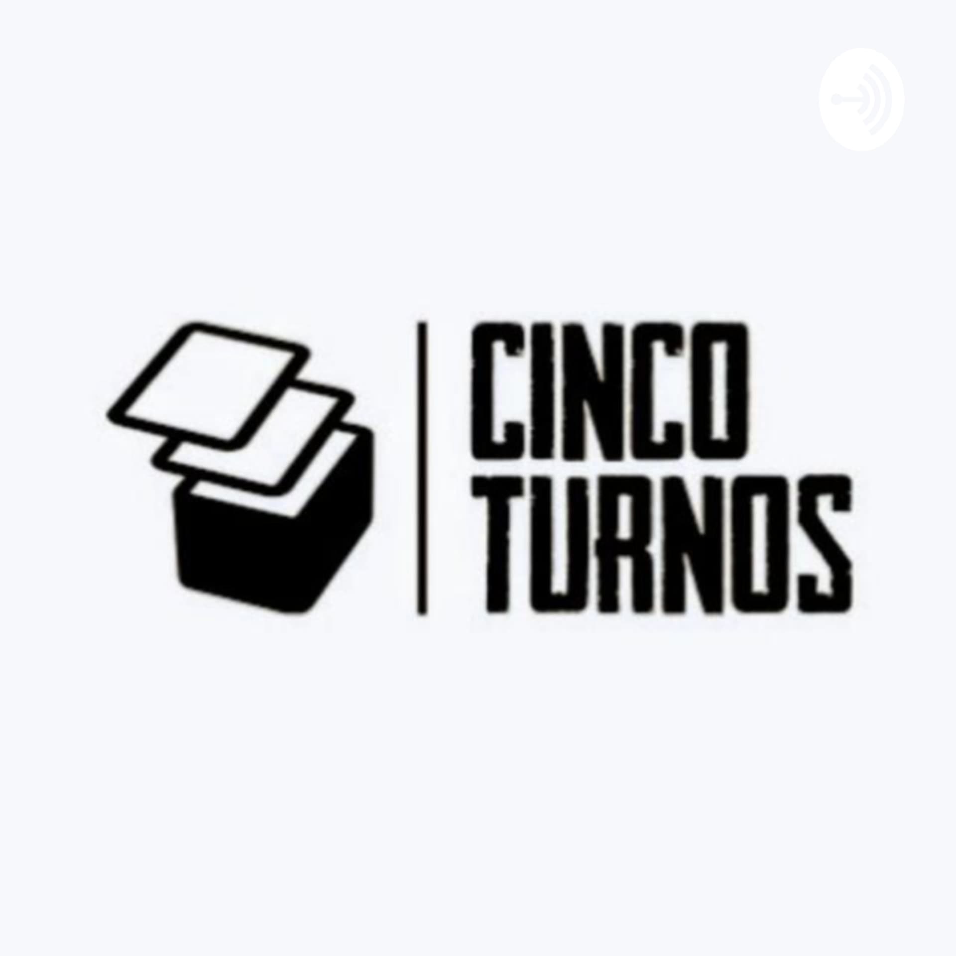CINCO TURNOS - Podcasts