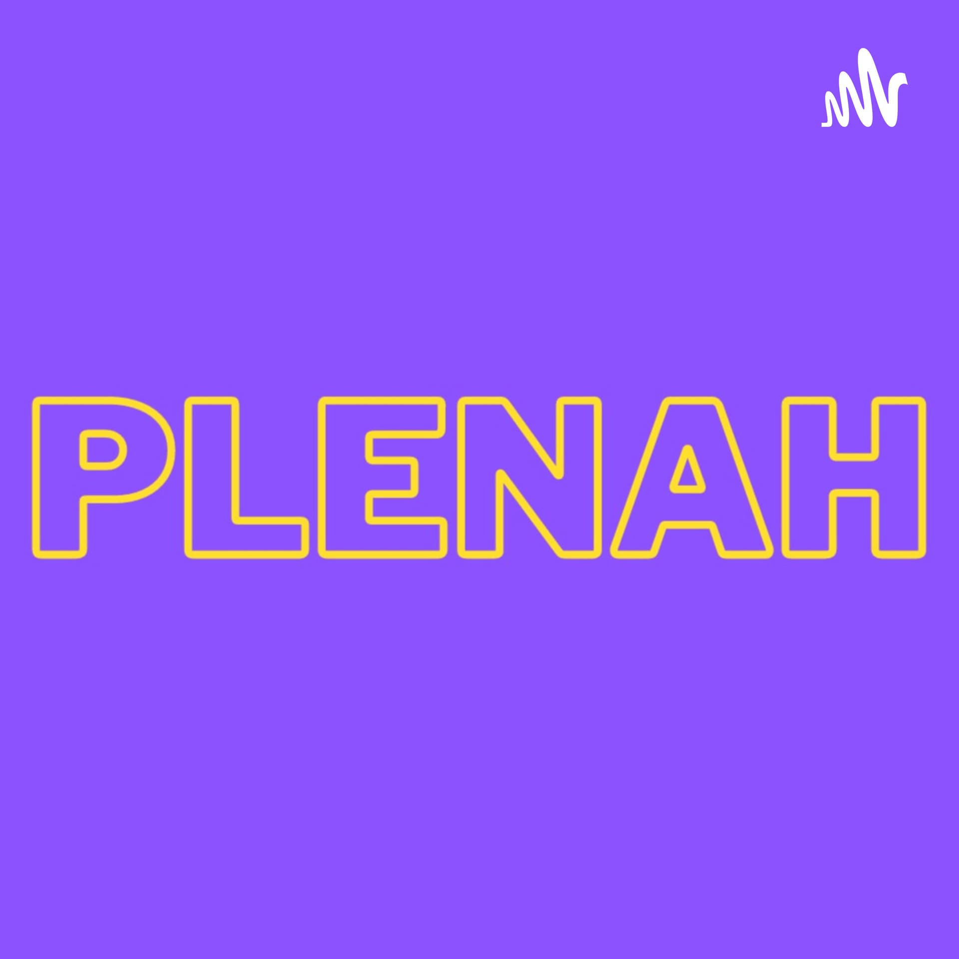 PLENAH - Podcasts