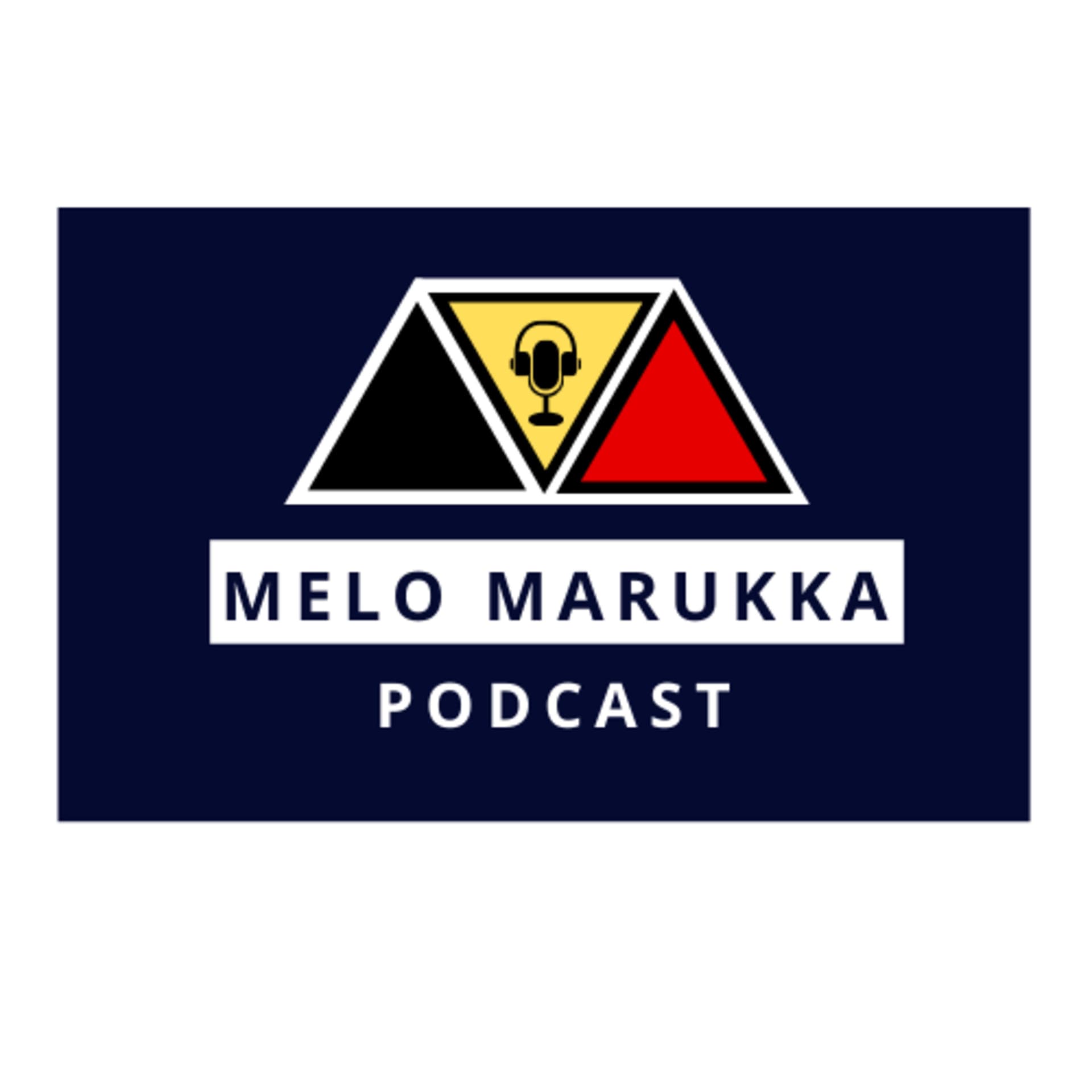Melo Marukka - Podcasts