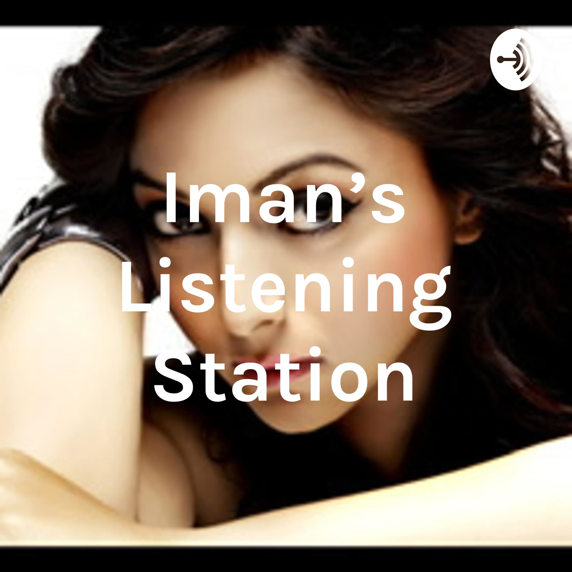 Iman’s Listening Station - Podcasts