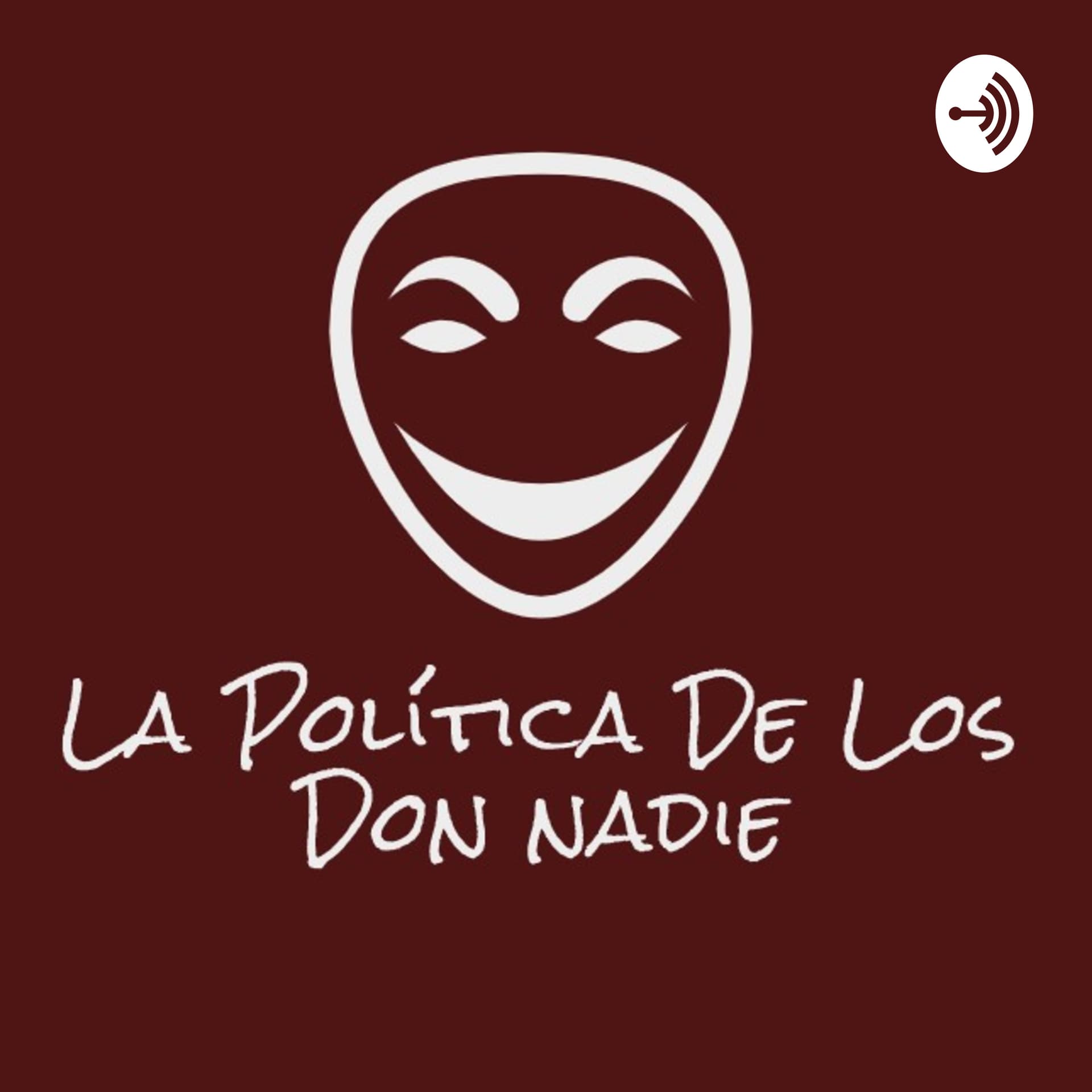 La Política De Los Don nadie - Podcasts