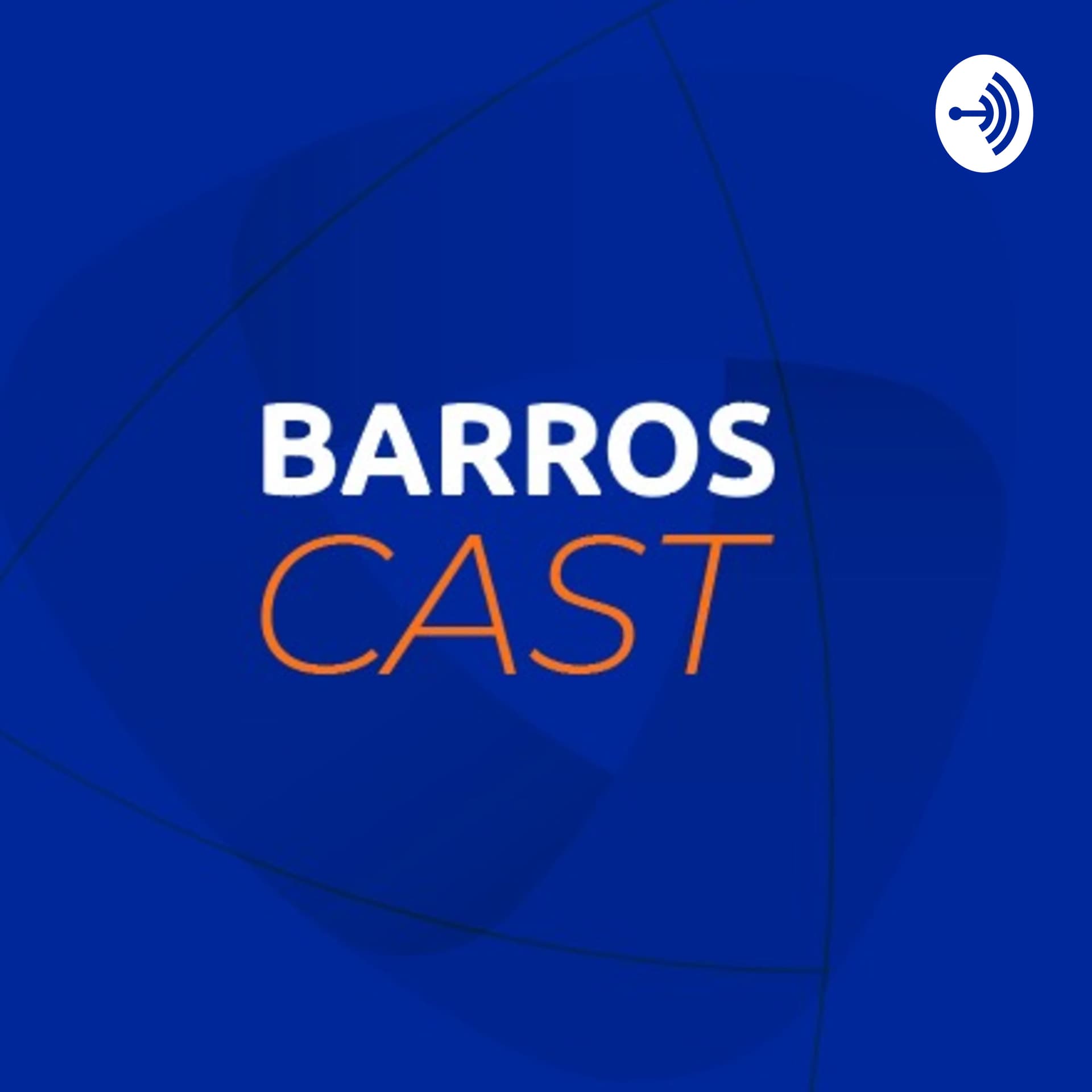 Barros Cast - Podcasts