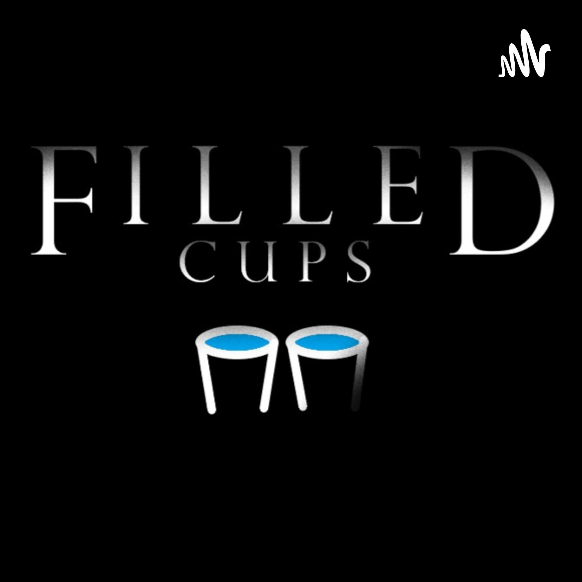 Filled Cups - Podcasts