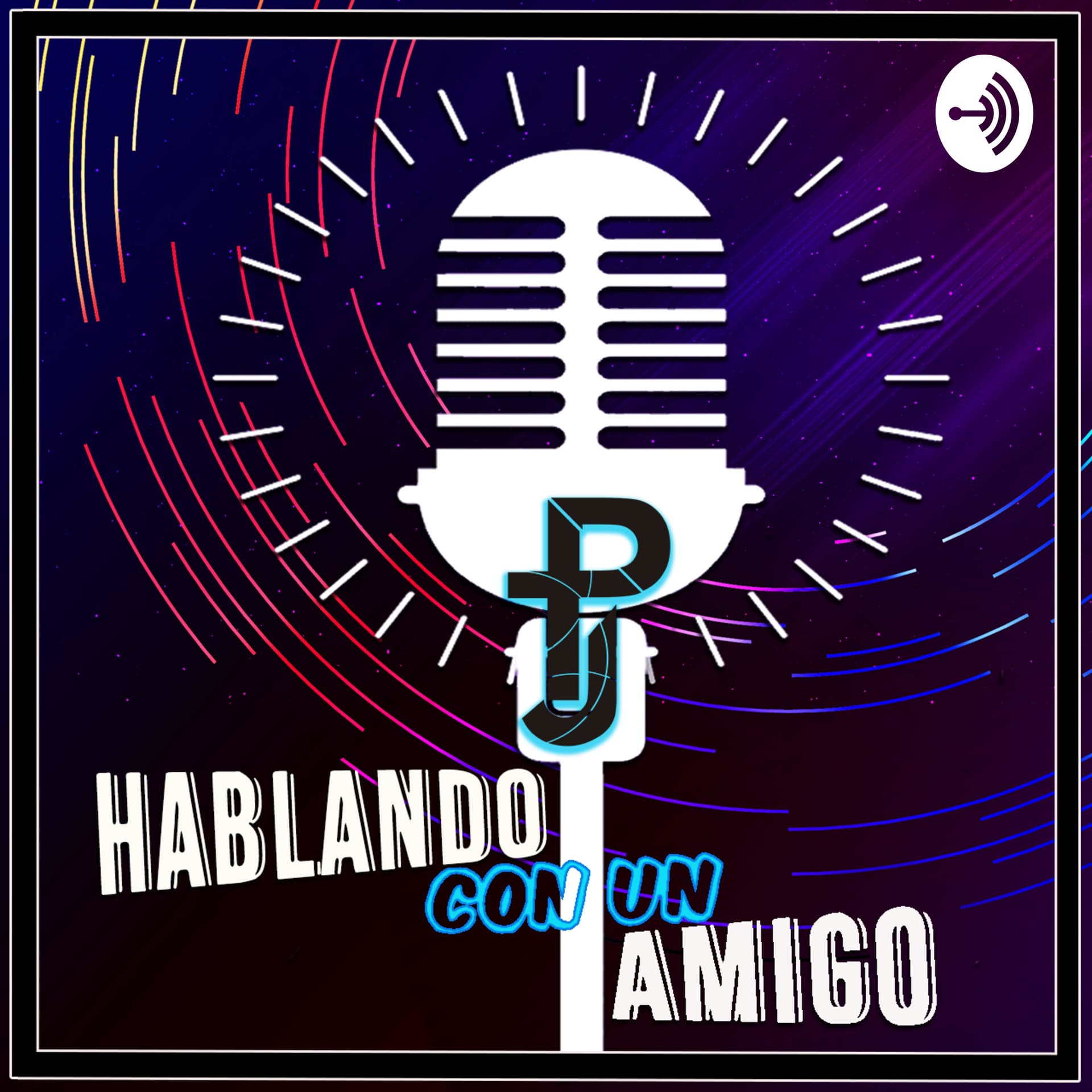Hablando con un AMIGO - Podcasts