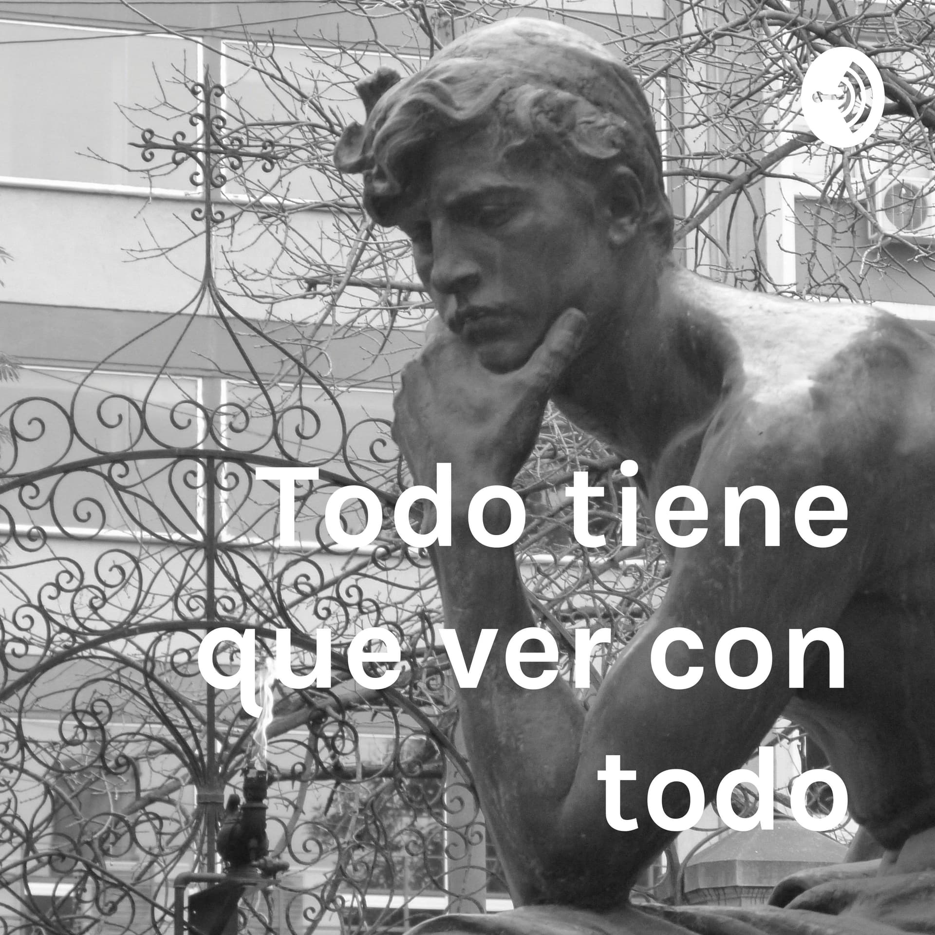 Todo tiene que ver con todo - Podcasts