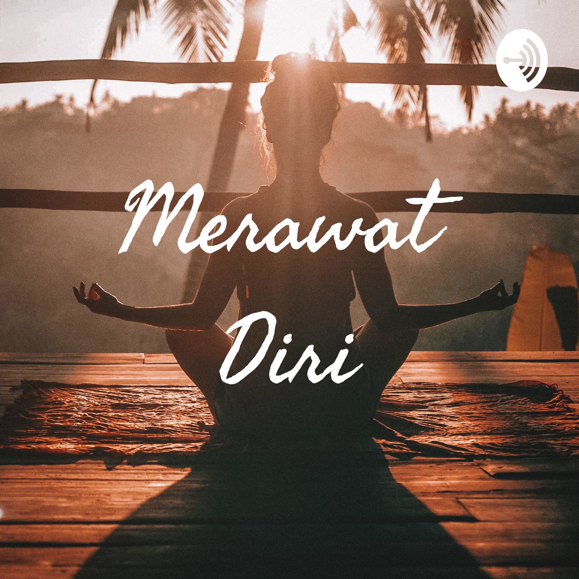 Merawat Diri - Podcasts