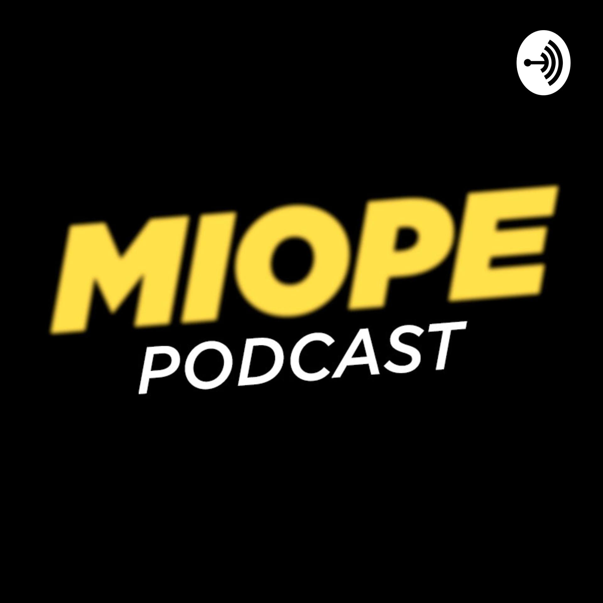 Miope Podcast - Podcasts