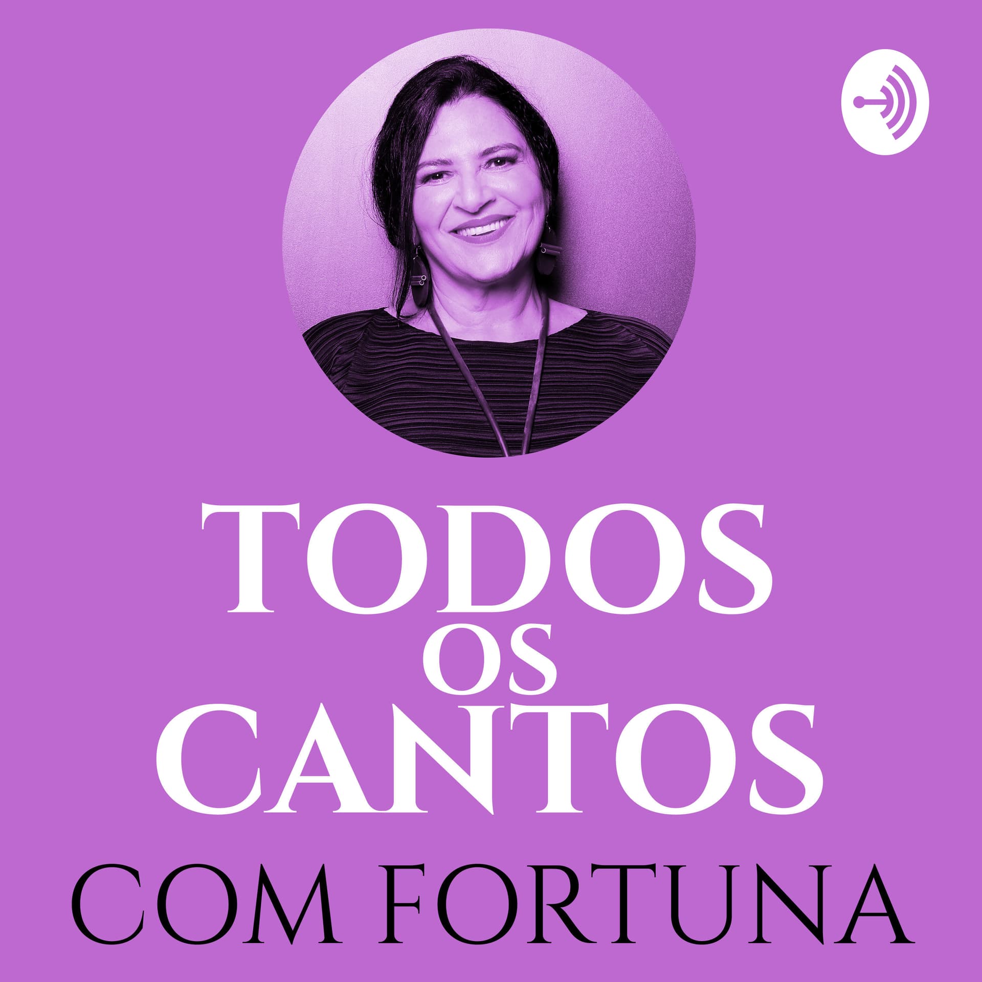 Todos os Cantos com Fortuna - Podcasts