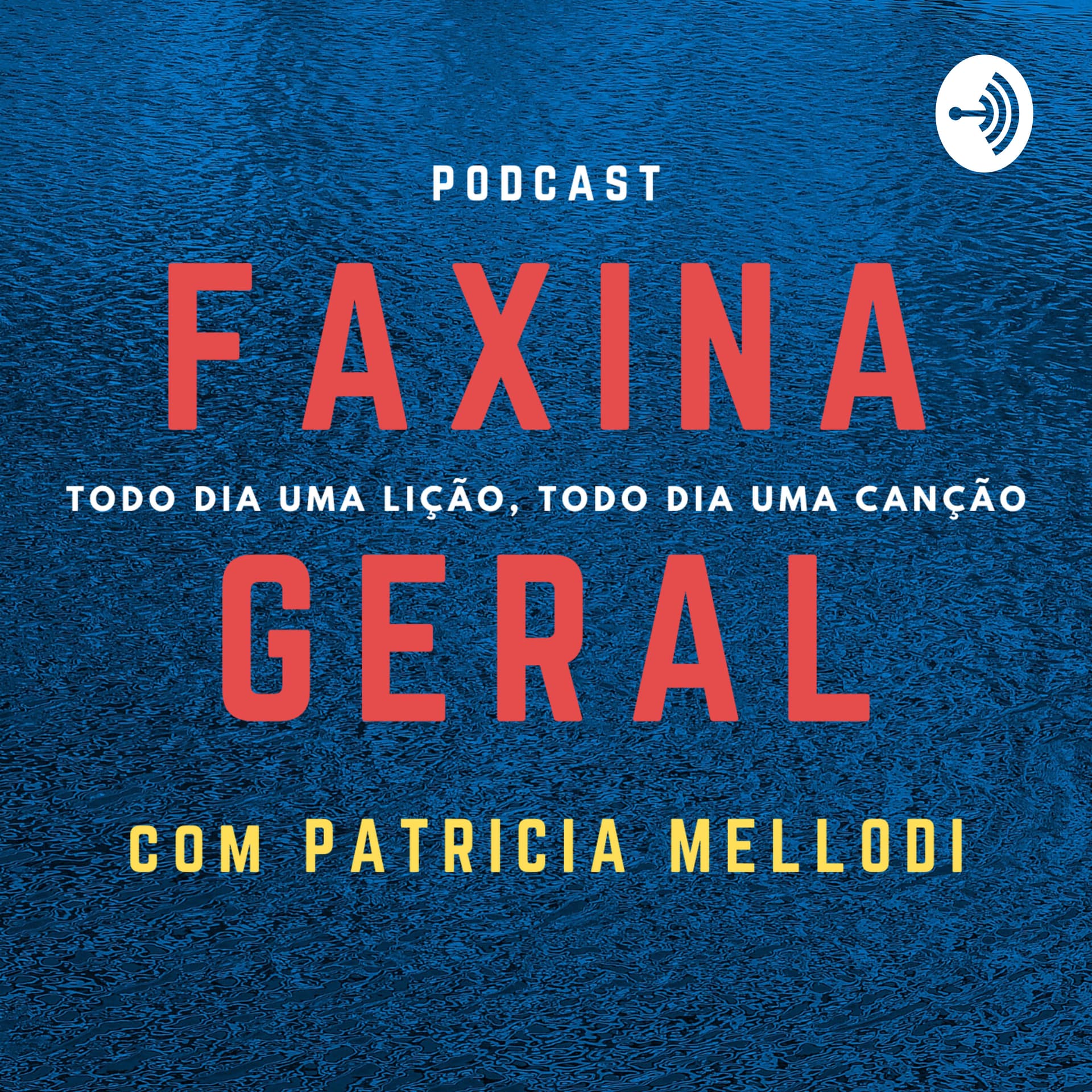 Faxina Geral - Podcasts