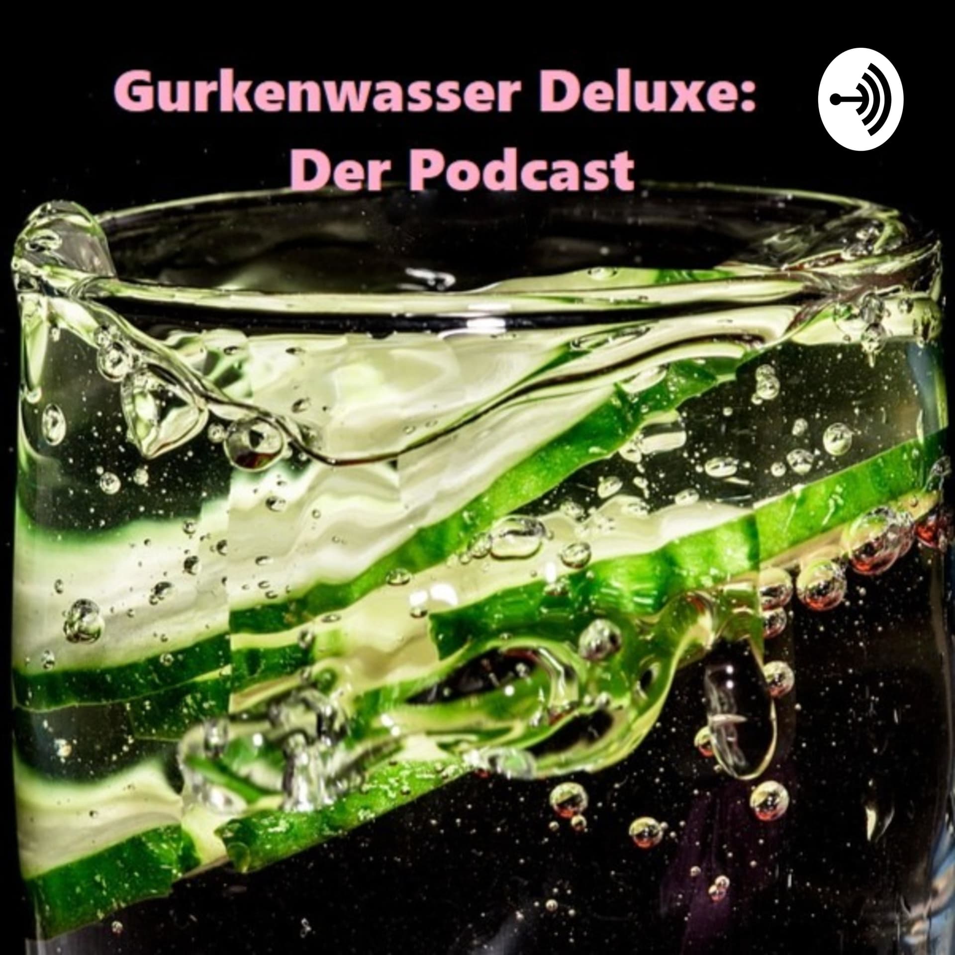 Gurkenwasser Deluxe: Der Podcast - Podcasts