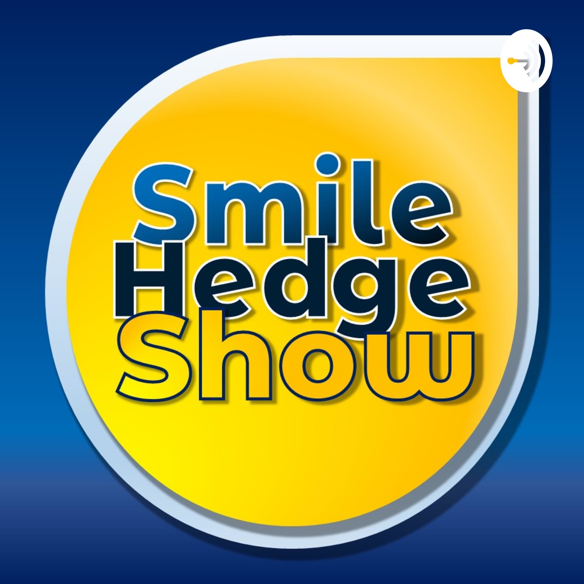 Smile Hedge Show - Podcasts