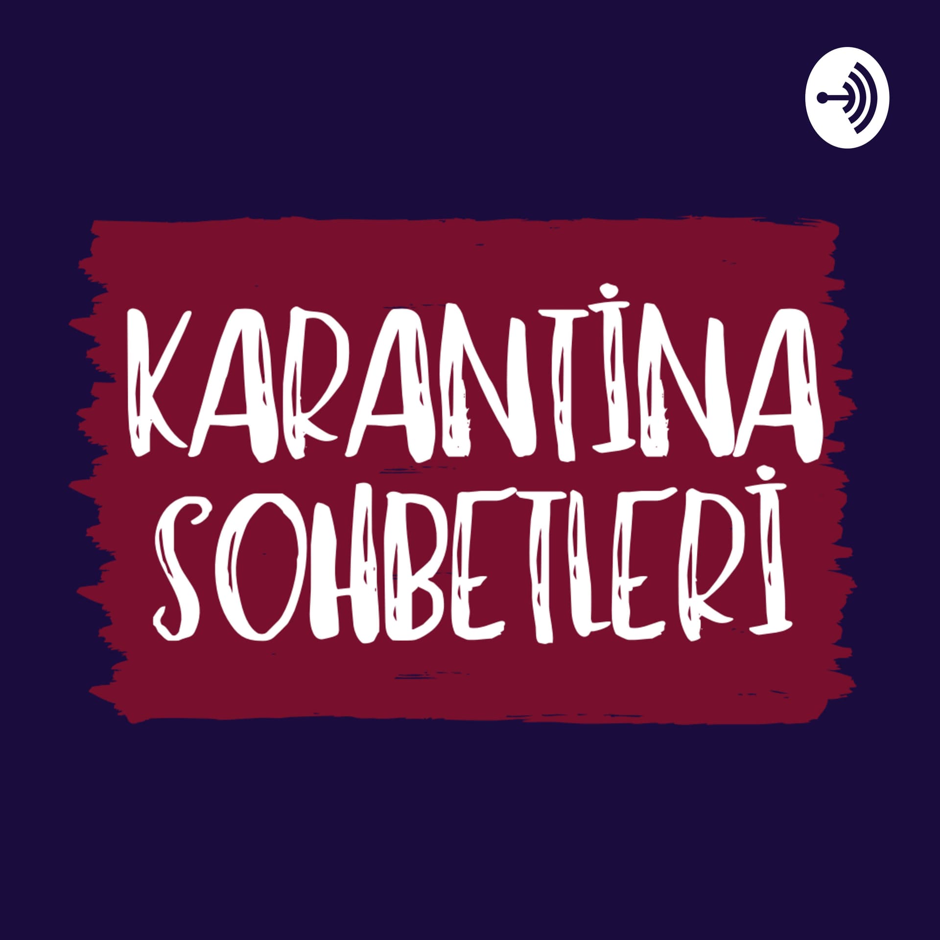 Karantina Sohbetleri - Podcasts