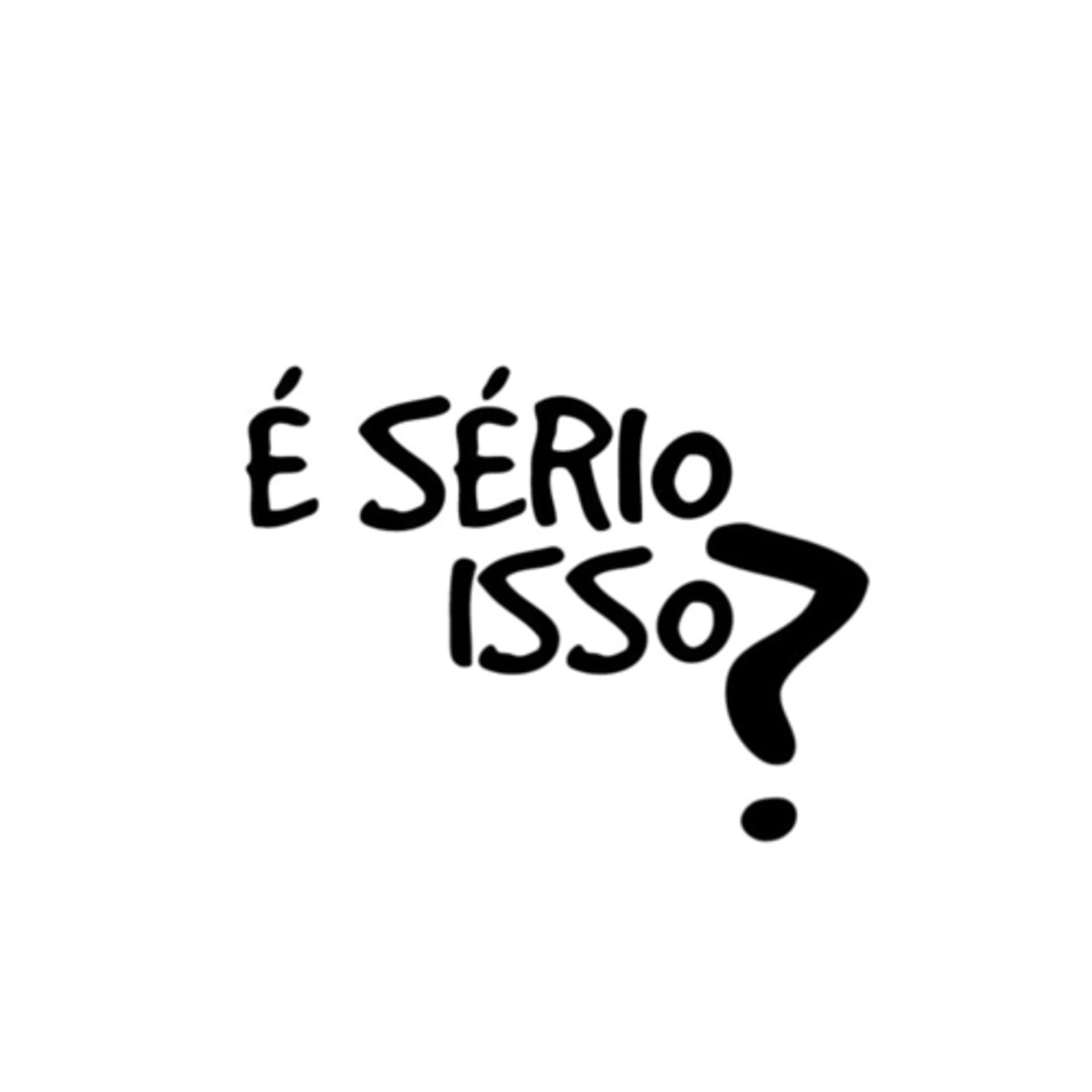 É Sério Isso? - Podcasts