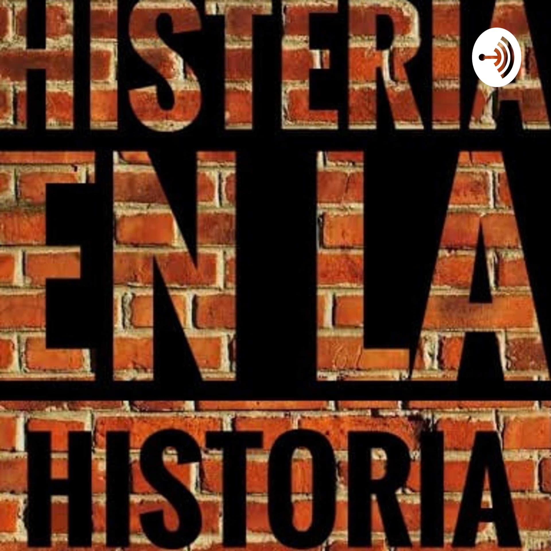 Histeria en la Historia - Podcasts